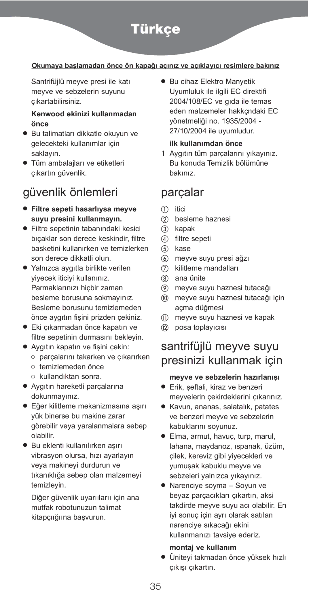 Kenwood AT641 manual Türkçe, Santrifüjlü meyve suyu presinizi kullanmak için, Kenwood ekinizi kullanmadan önce 