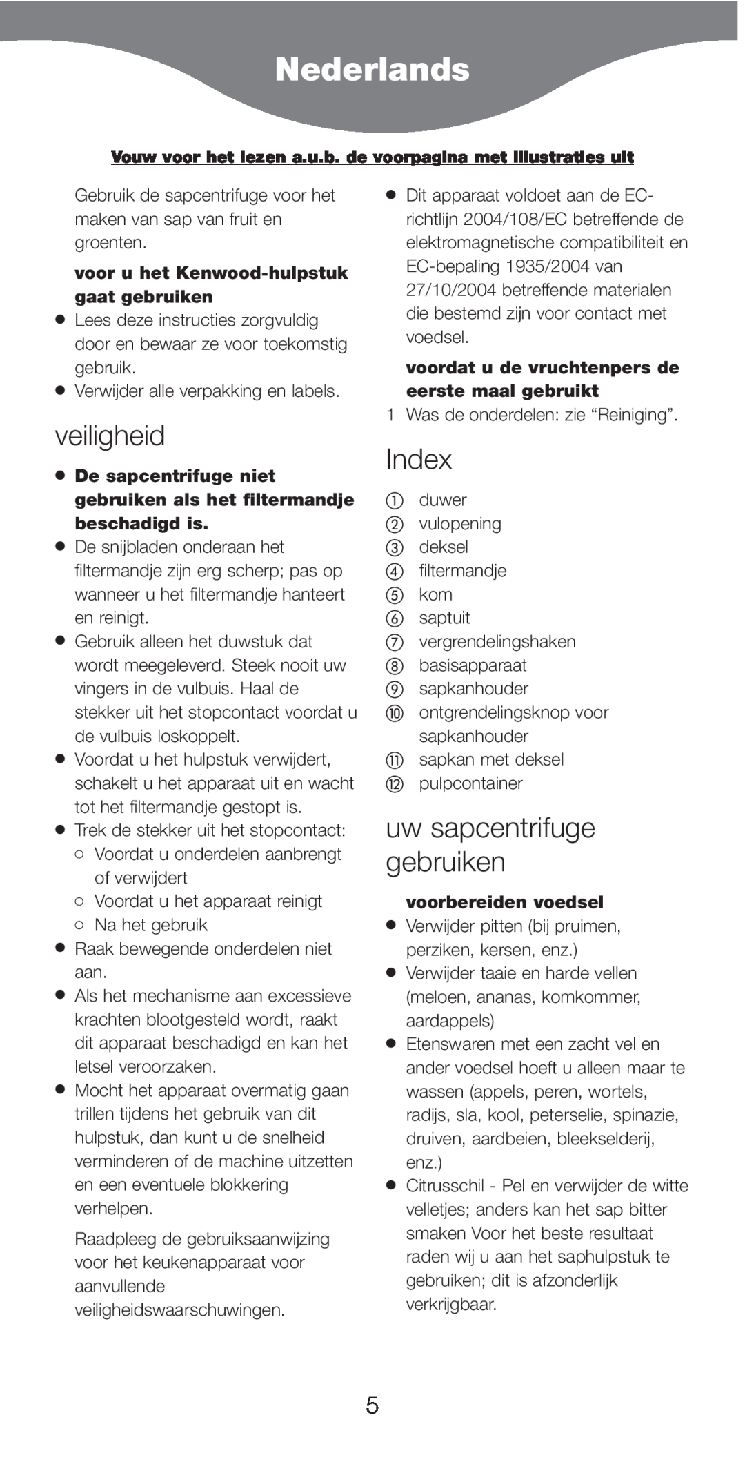 Kenwood AT641 manual Nederlands, veiligheid, Index, uw sapcentrifuge gebruiken, voor u het Kenwood-hulpstukgaat gebruiken 