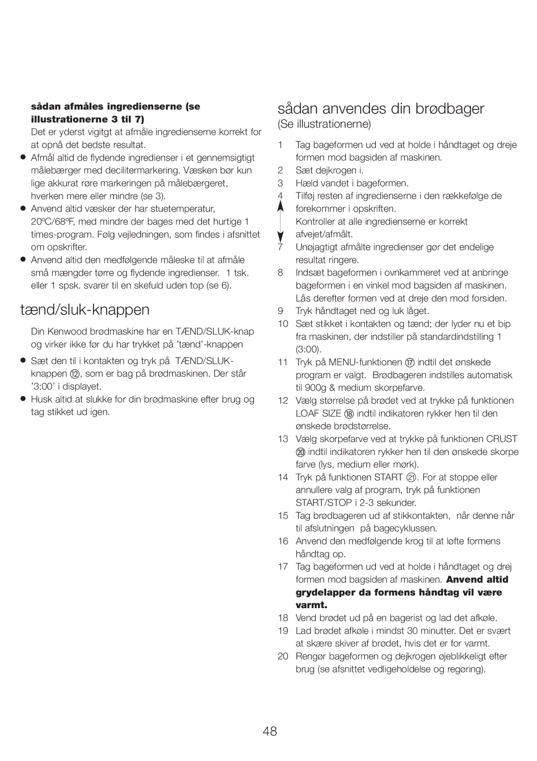 Kenwood BM210 Tænd/sluk-knappen, Sådan anvendes din brødbager, Sådan afmåles ingredienserne se illustrationerne 3 til 