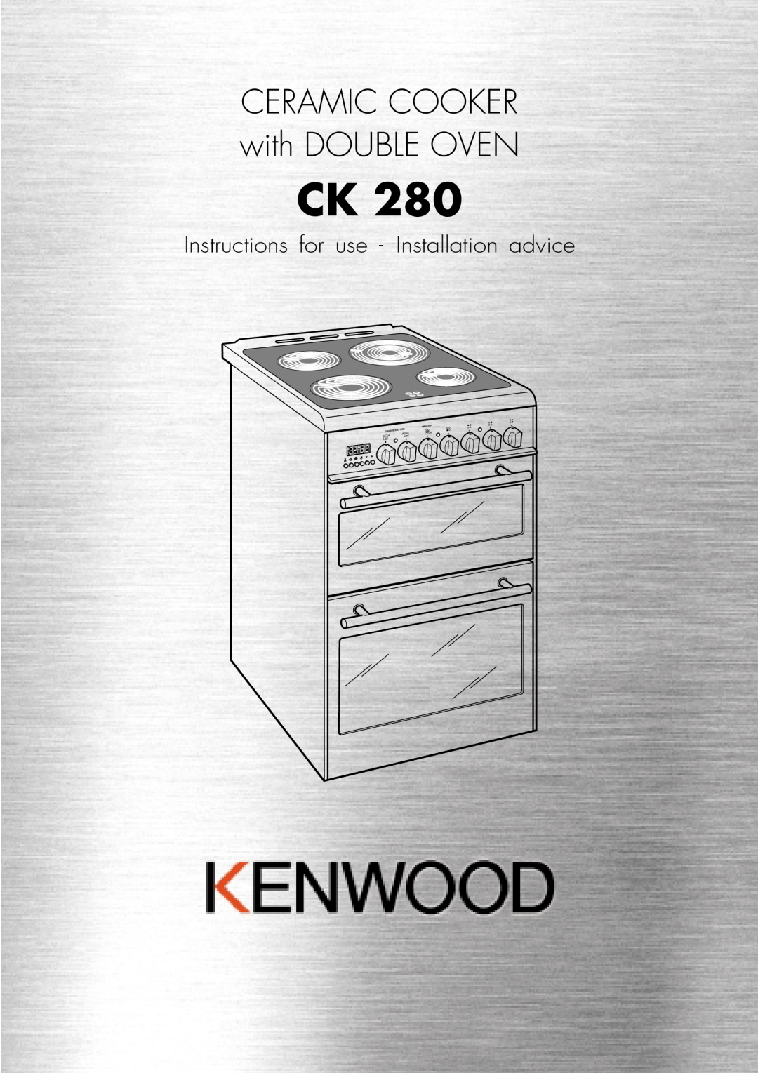 Kenwood CK 280 manual CERAMIC COOKER with DOUBLE OVEN, Instructions for use - Installation advice 