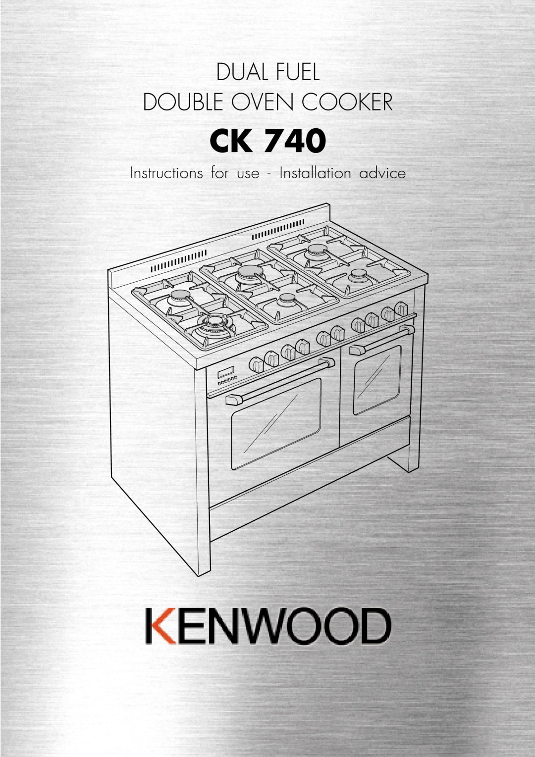 Kenwood CK 740 manual Dual Fuel Double Oven Cooker, Instructions for use - Installation advice 