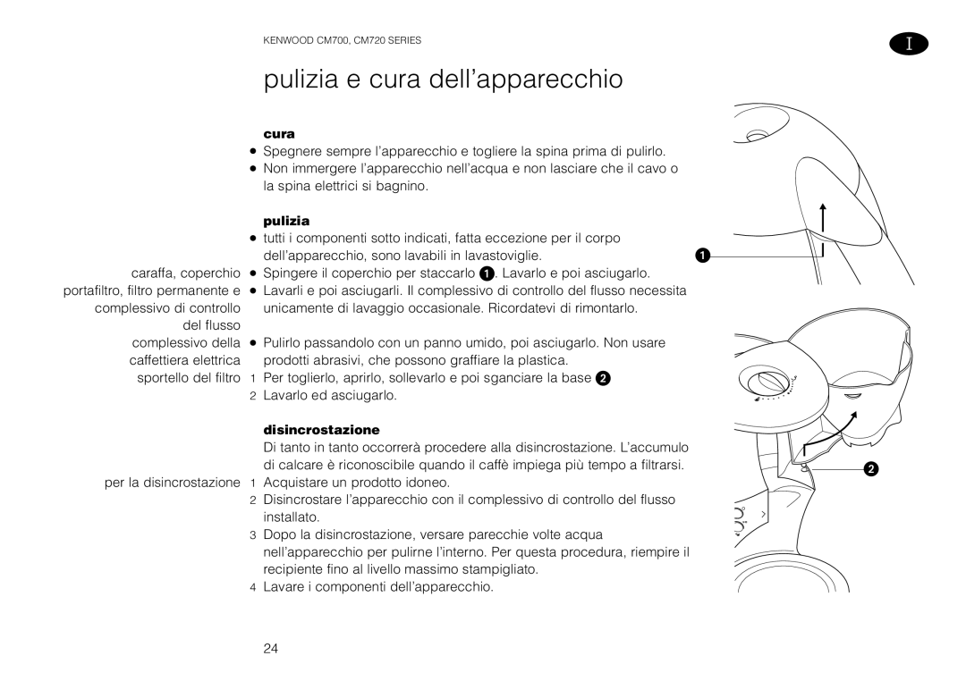 Kenwood CM720, CM700 manual Pulizia e cura dell’apparecchio, Cura, Disincrostazione 