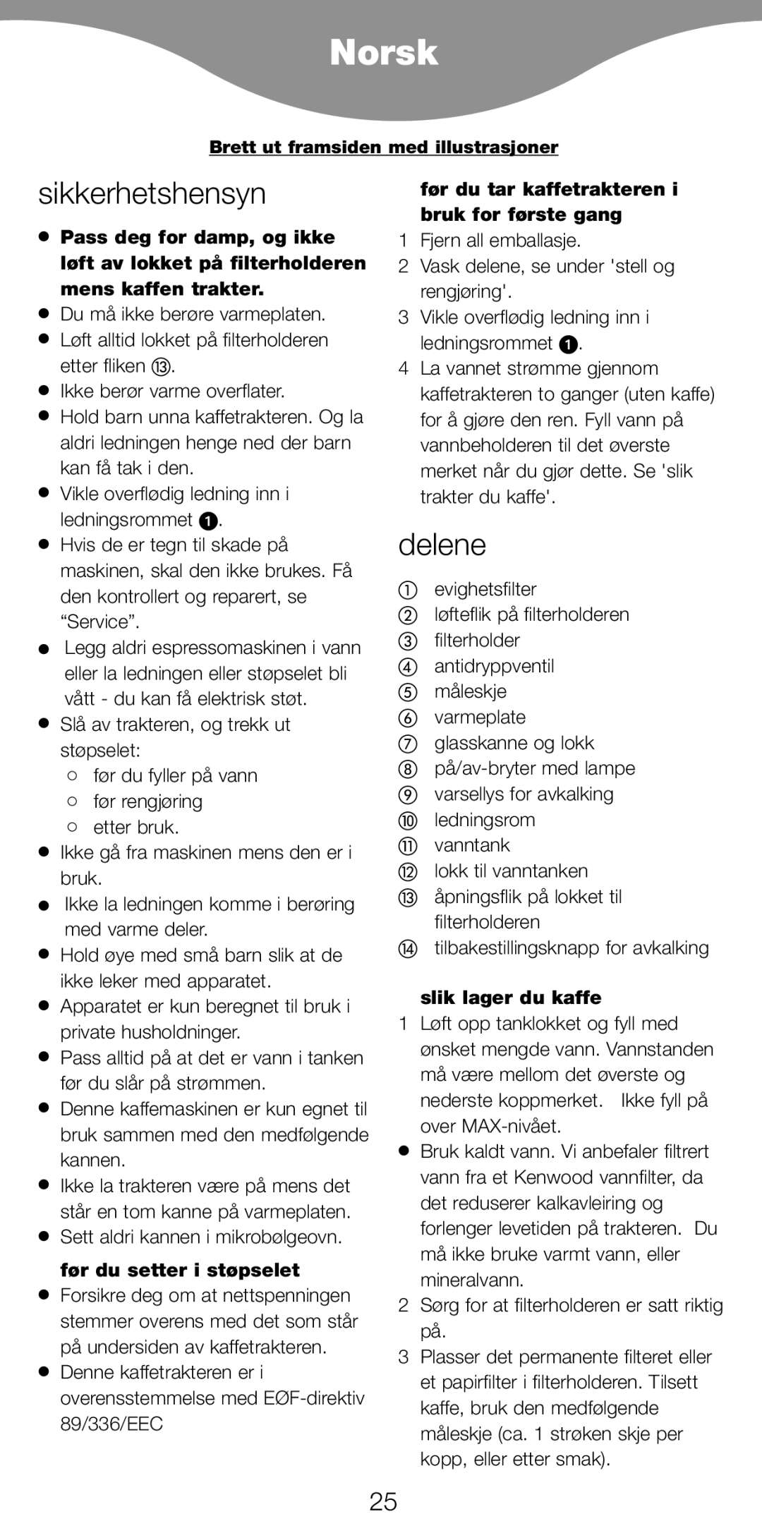 Kenwood CM900 manual Norsk, Sikkerhetshensyn, Delene, Før du tar kaffetrakteren i bruk for første gang, Slik lager du kaffe 