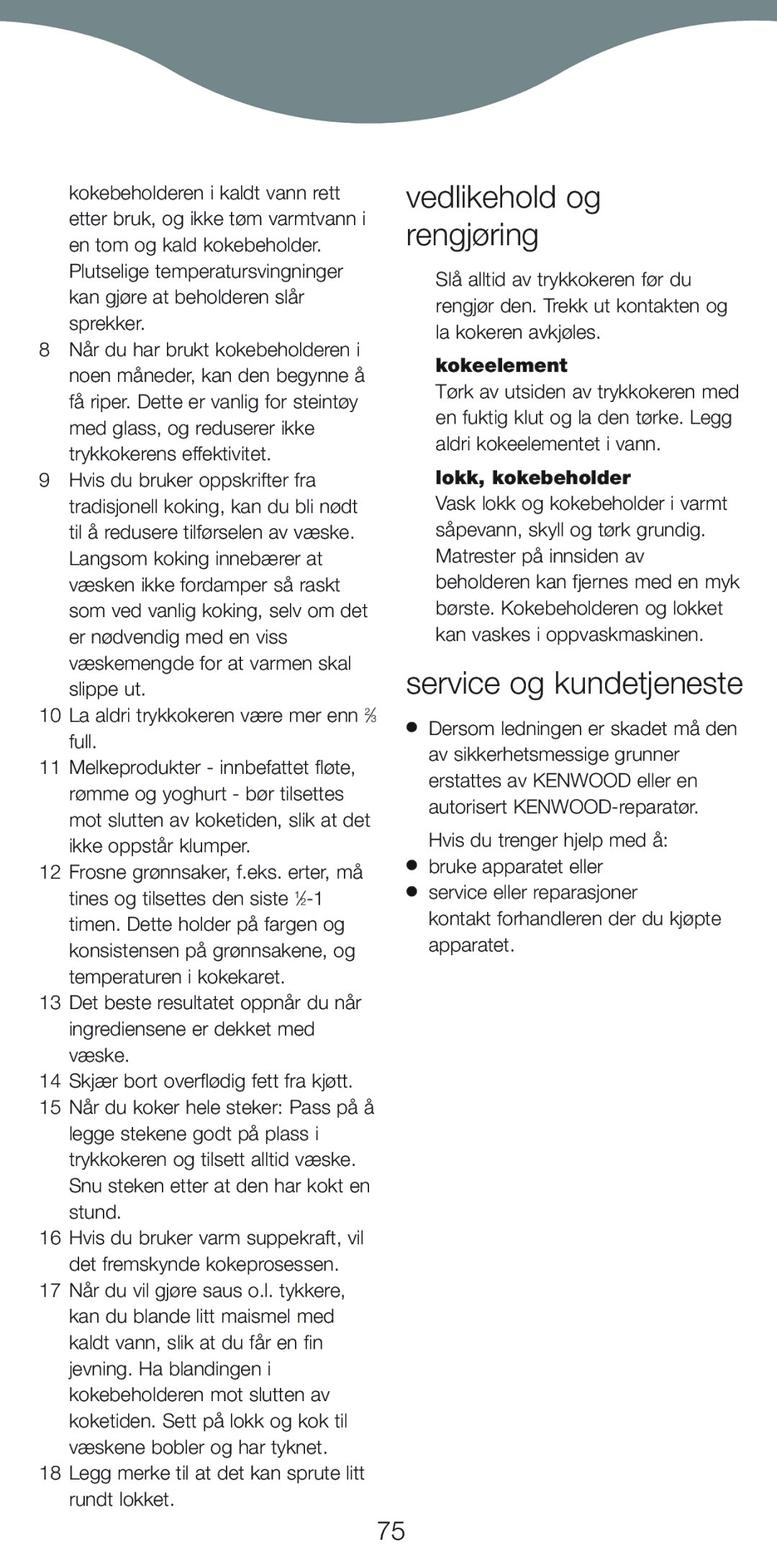 Kenwood CP707 Vedlikehold og rengjøring, Service og kundetjeneste, Legg merke til at det kan sprute litt rundt lokket 