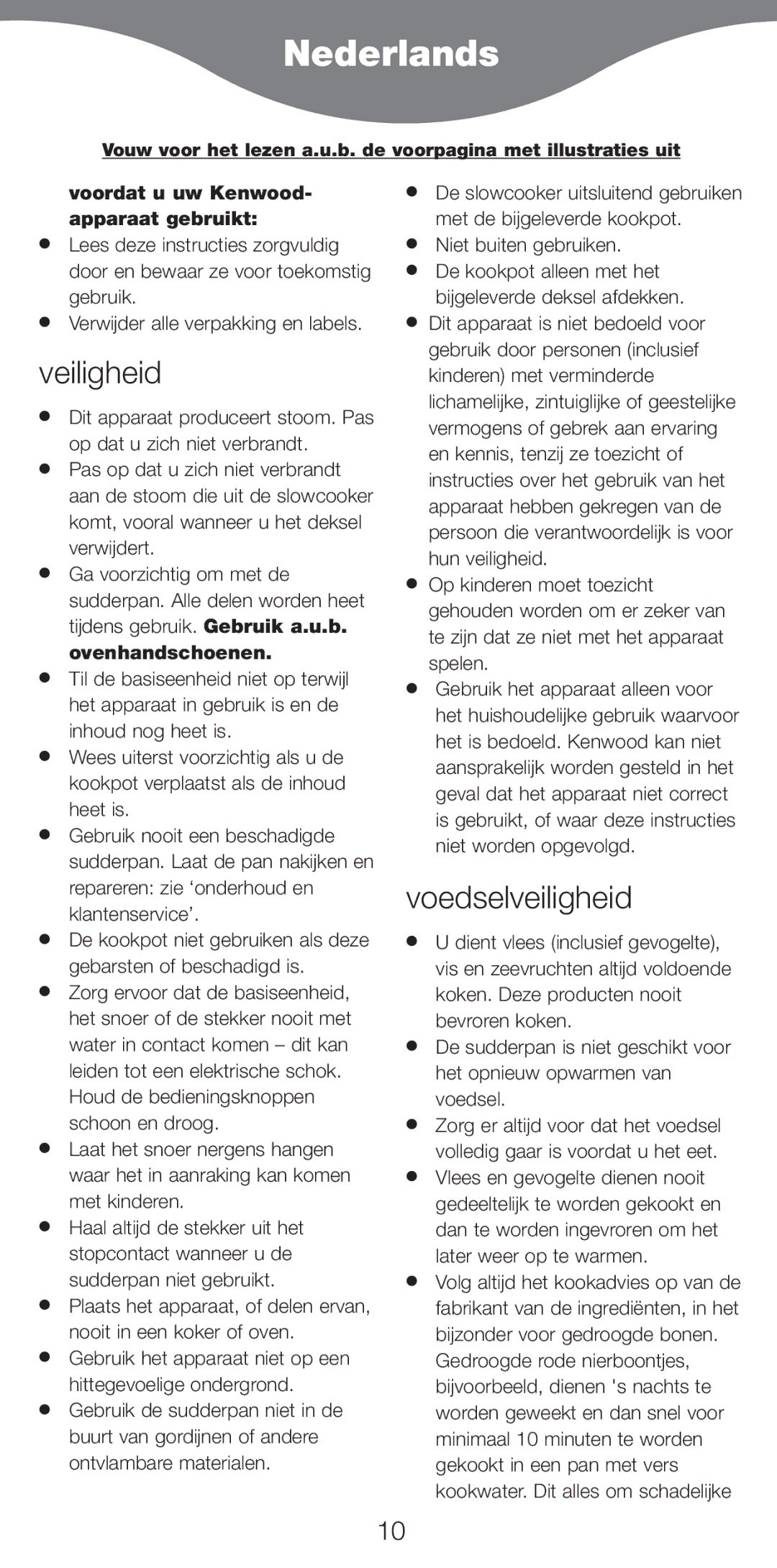 Kenwood CP706 Nederlands, Veiligheid, Voedselveiligheid, Voordat u uw Kenwood- apparaat gebruikt, Niet buiten gebruiken 