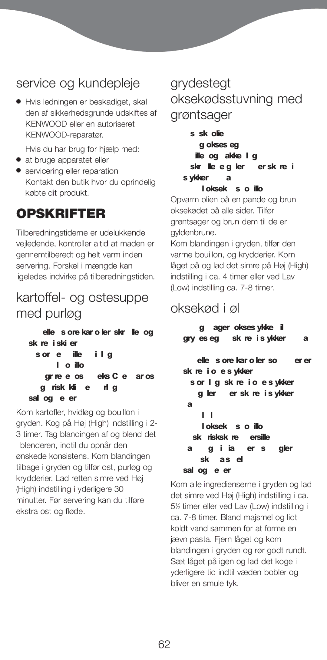 Kenwood CP706, CP707 manual Service og kundepleje, Opskrifter, Kartoffel- og ostesuppe med purl¿g, Oksek¿d i ¿l 