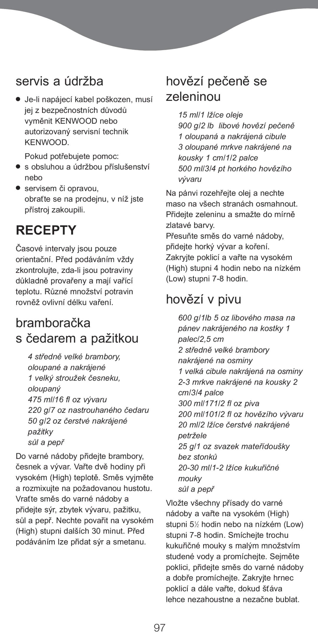 Kenwood CP707, CP706 Servis a údržba, Recepty, Bramboračka Čedarem a pažitkou, Hovězí pečeně se zeleninou, Hovězí v pivu 