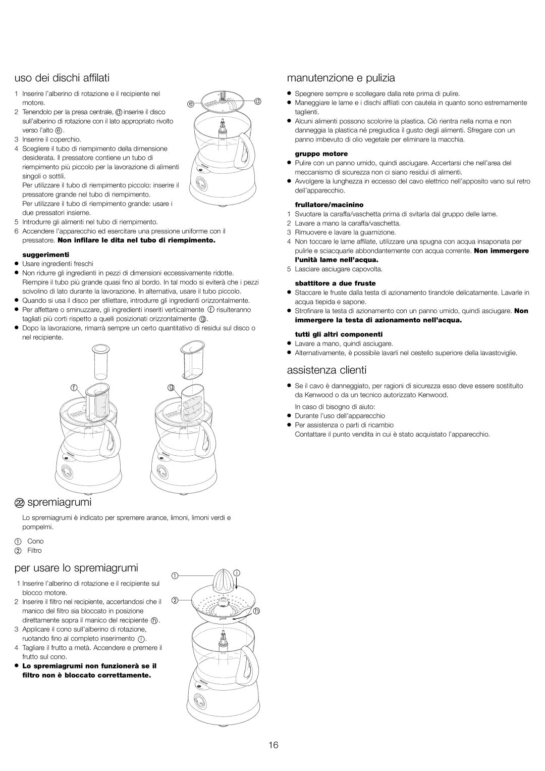 Kenwood FP591 Uso dei dischi affilati, Spremiagrumi, Manutenzione e pulizia, Assistenza clienti, Per usare lo spremiagrumi 