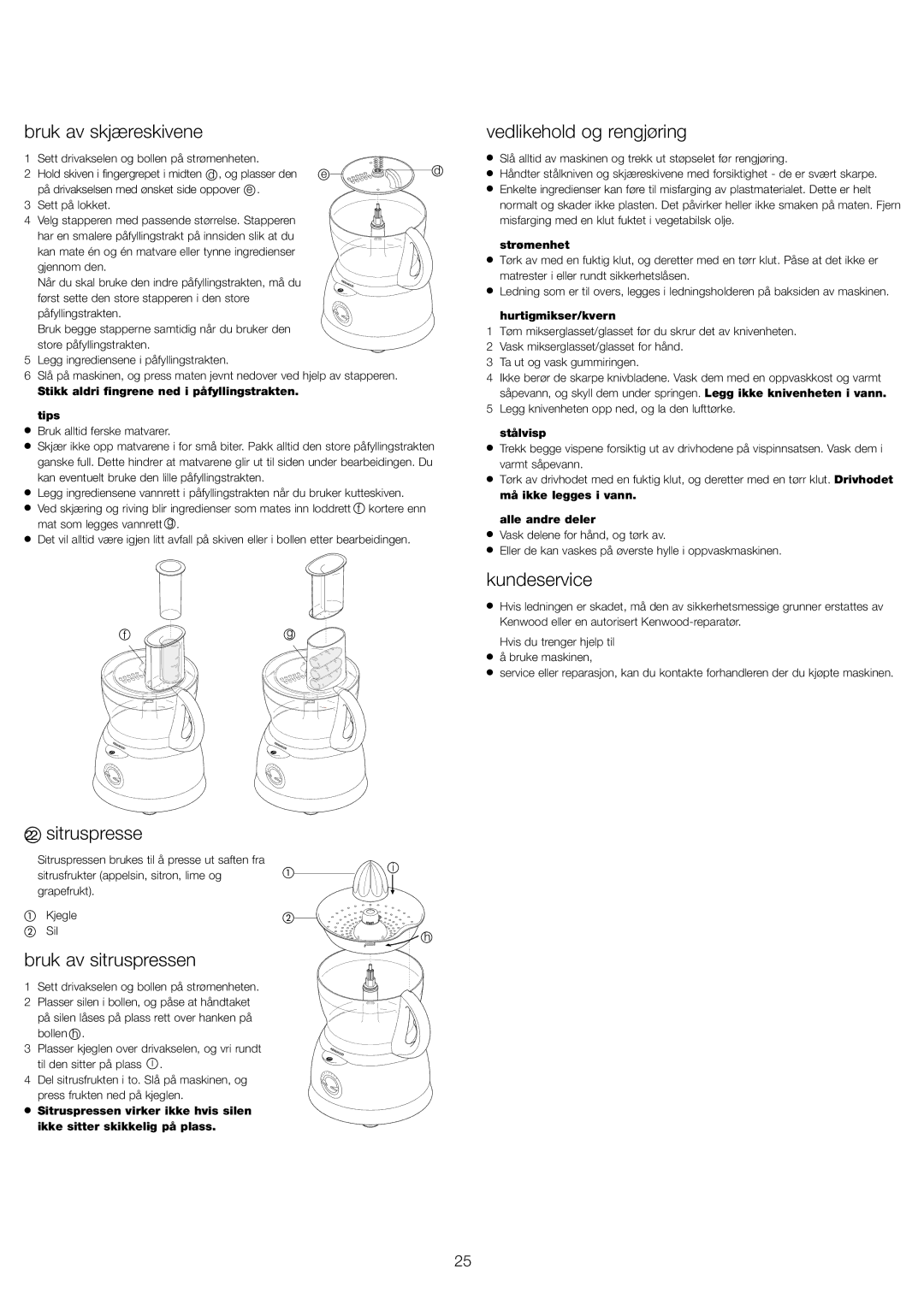 Kenwood FP591 manual Bruk av skjæreskivene Vedlikehold og rengjøring, Kundeservice, Sitruspresse, Bruk av sitruspressen 