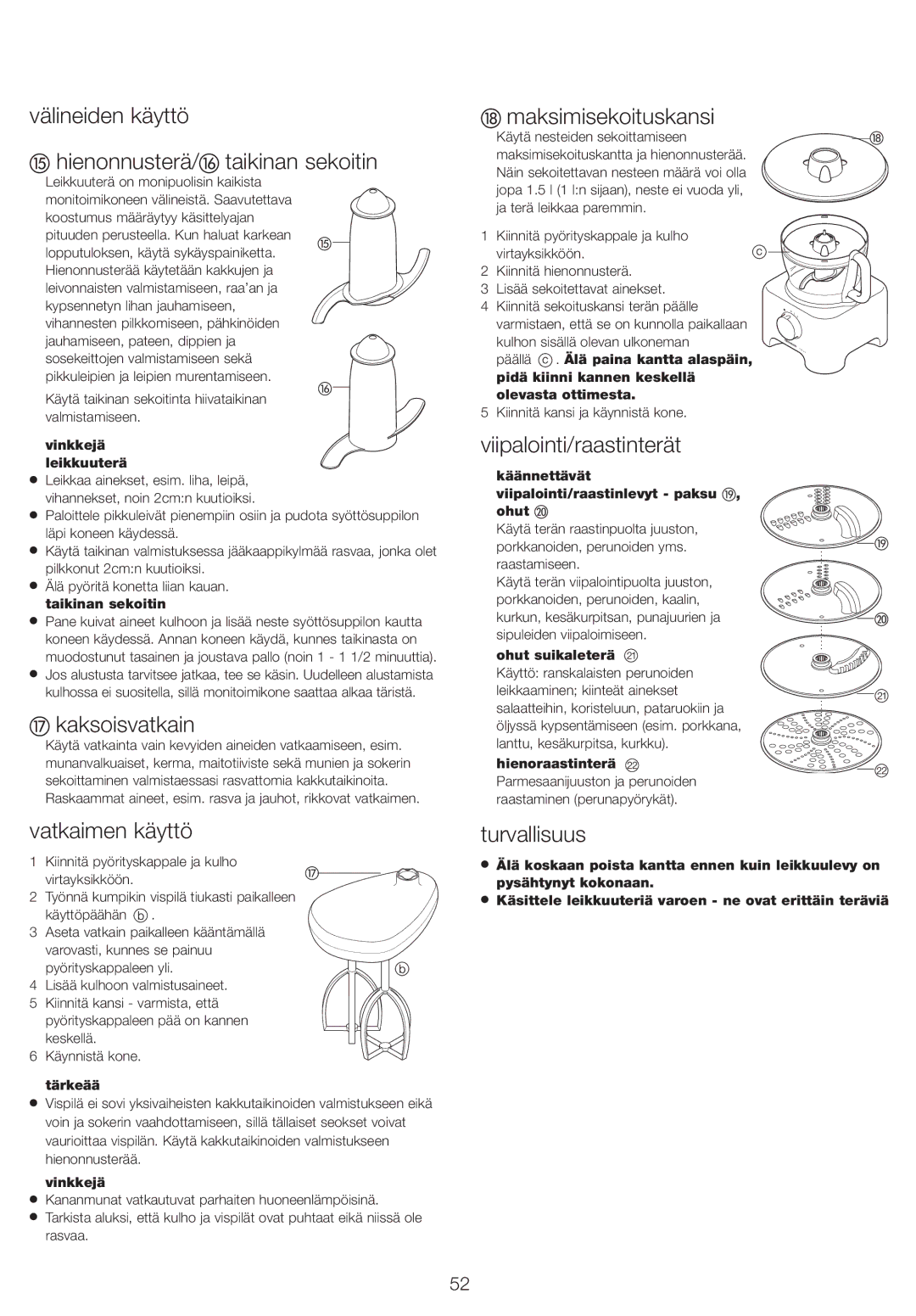 Kenwood FP710 Välineiden käyttö Hienonnusterä/ taikinan sekoitin, Kaksoisvatkain, Vatkaimen käyttö, Maksimisekoituskansi 