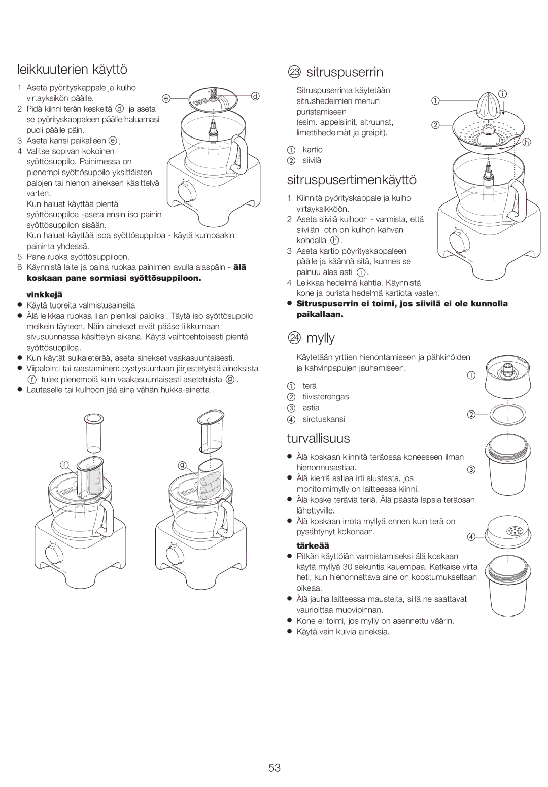 Kenwood FP720, FP710 manual Leikkuuterien käyttö, Sitruspuserrin, Sitruspusertimenkäyttö, Mylly 