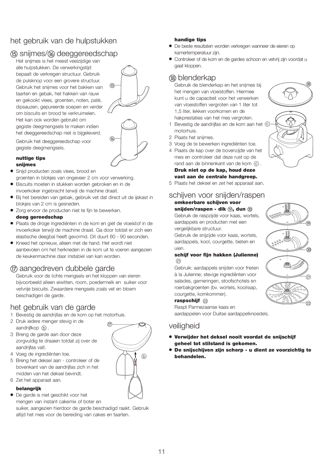 Kenwood FP730 series manual Het gebruik van de hulpstukken Snijmes/ deeggereedschap, Aangedreven dubbele garde, Blenderkap 