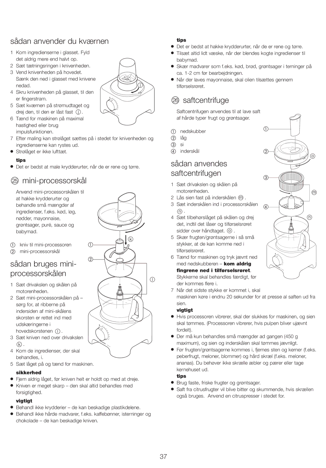 Kenwood FP730 series Sådan anvender du kværnen, Saftcentrifuge, Mini-processorskål, Sådan bruges mini- processorskålen 