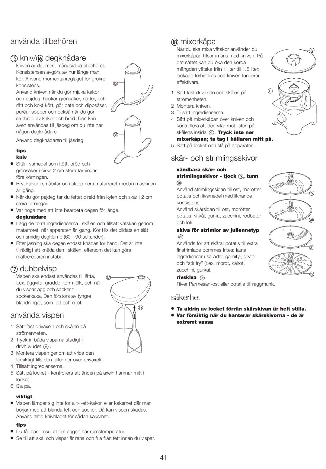 Kenwood FP730 series manual Använda tillbehören Kniv/ degknådare, Dubbelvisp, Använda vispen, Mixerkåpa 