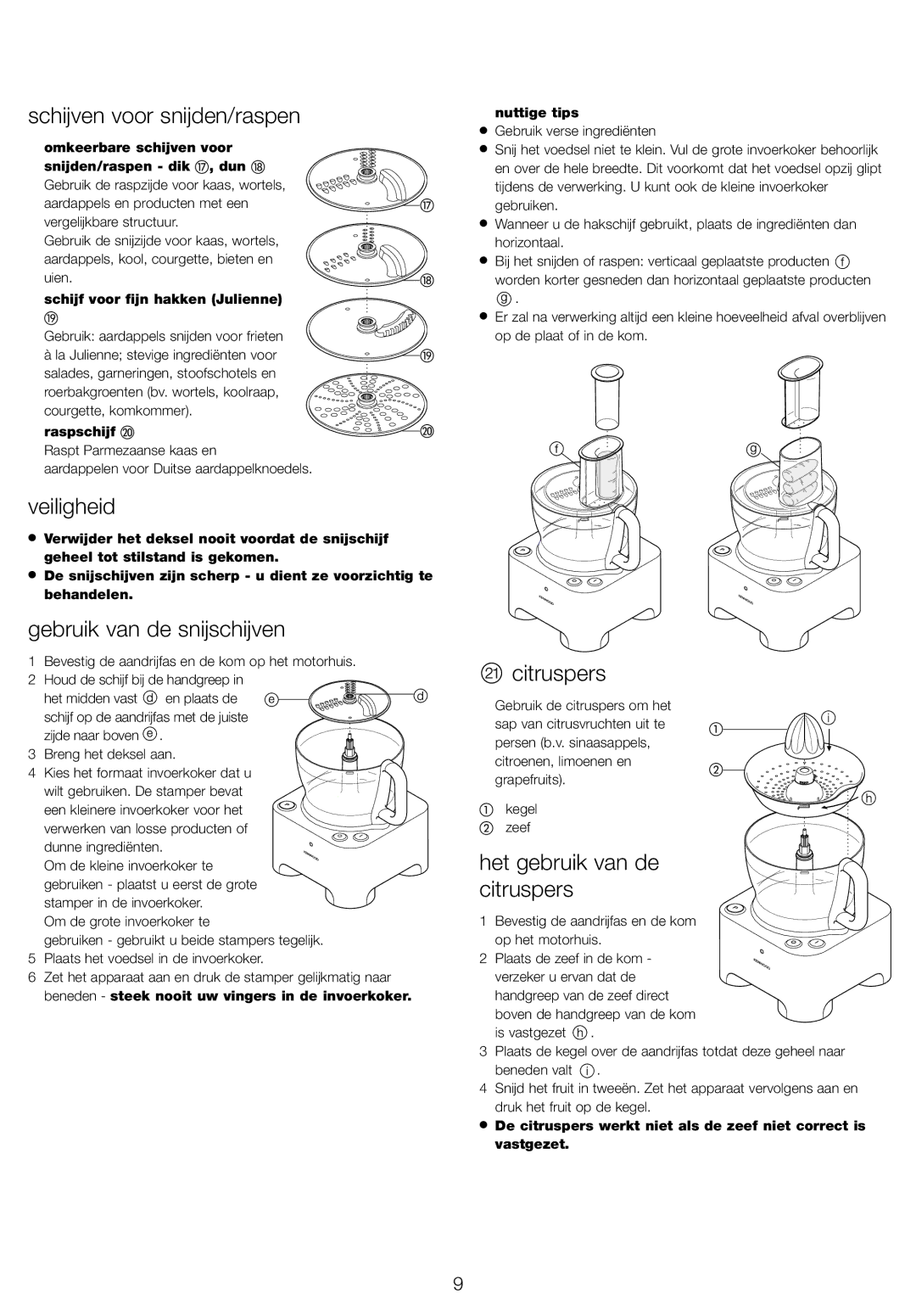 Kenwood FP940 series Schijven voor snijden/raspen, Gebruik van de snijschijven, Citruspers, Het gebruik van de citruspers 