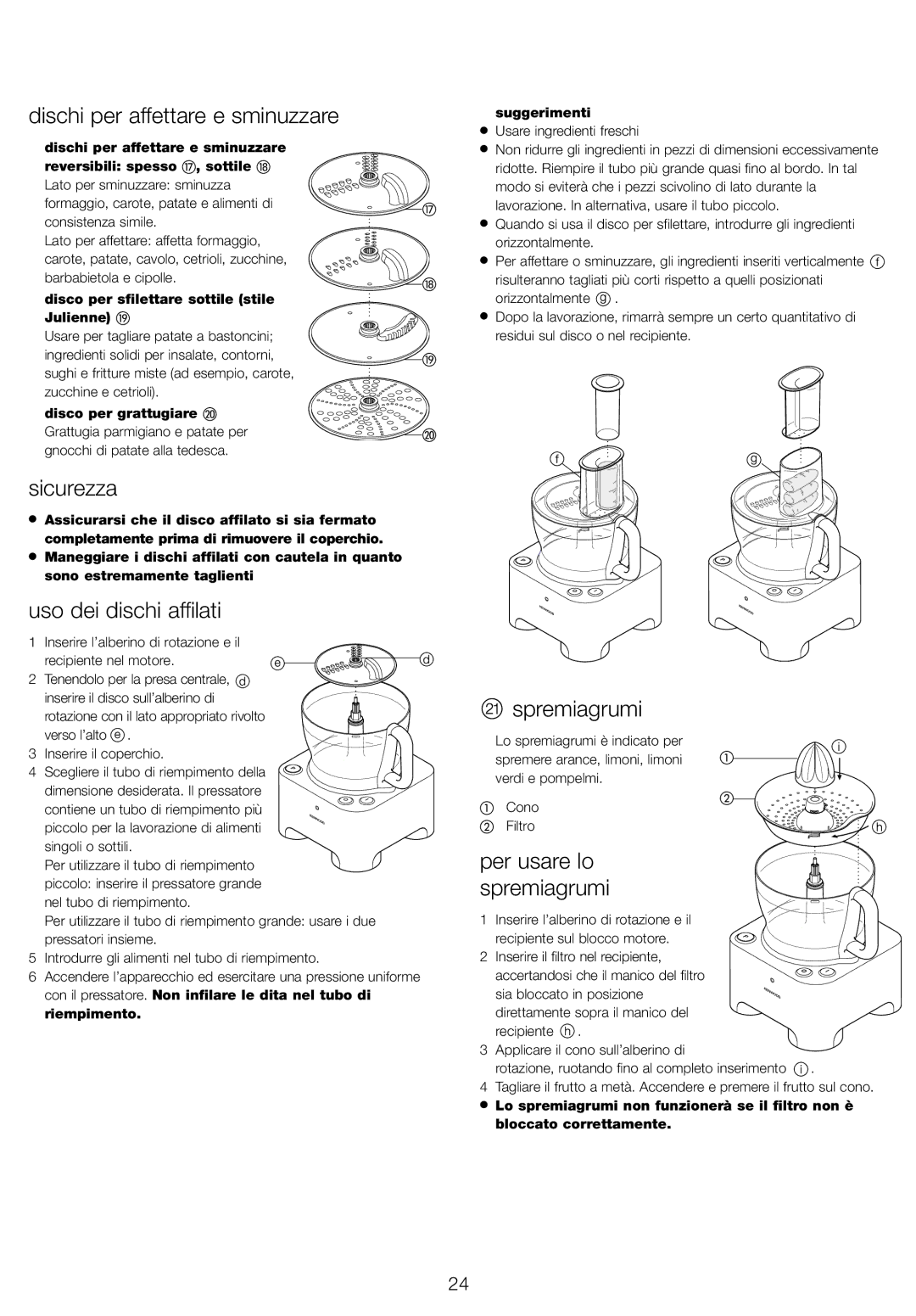 Kenwood FP940 series Dischi per affettare e sminuzzare, Uso dei dischi affilati, Spremiagrumi, Per usare lo spremiagrumi 