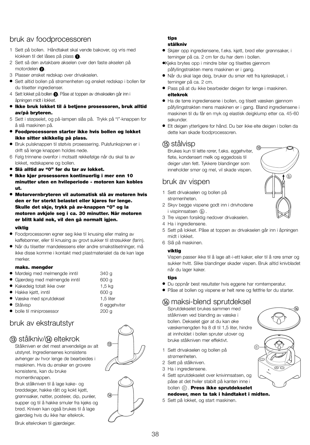 Kenwood FP940 series manual Bruk av foodprocessoren, Bruk av ekstrautstyr Stålkniv/ eltekrok, Stålvisp, Bruk av vispen 