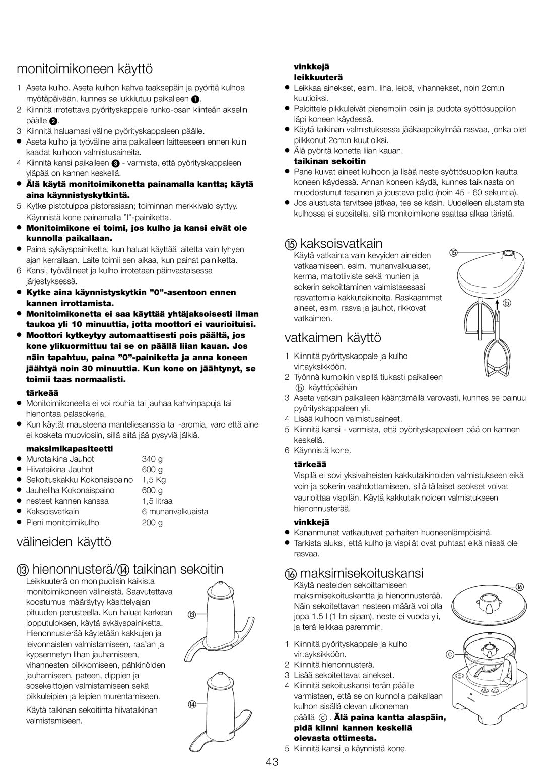 Kenwood FP940 series manual Monitoimikoneen käyttö, Välineiden käyttö Hienonnusterä/ taikinan sekoitin, Kaksoisvatkain 