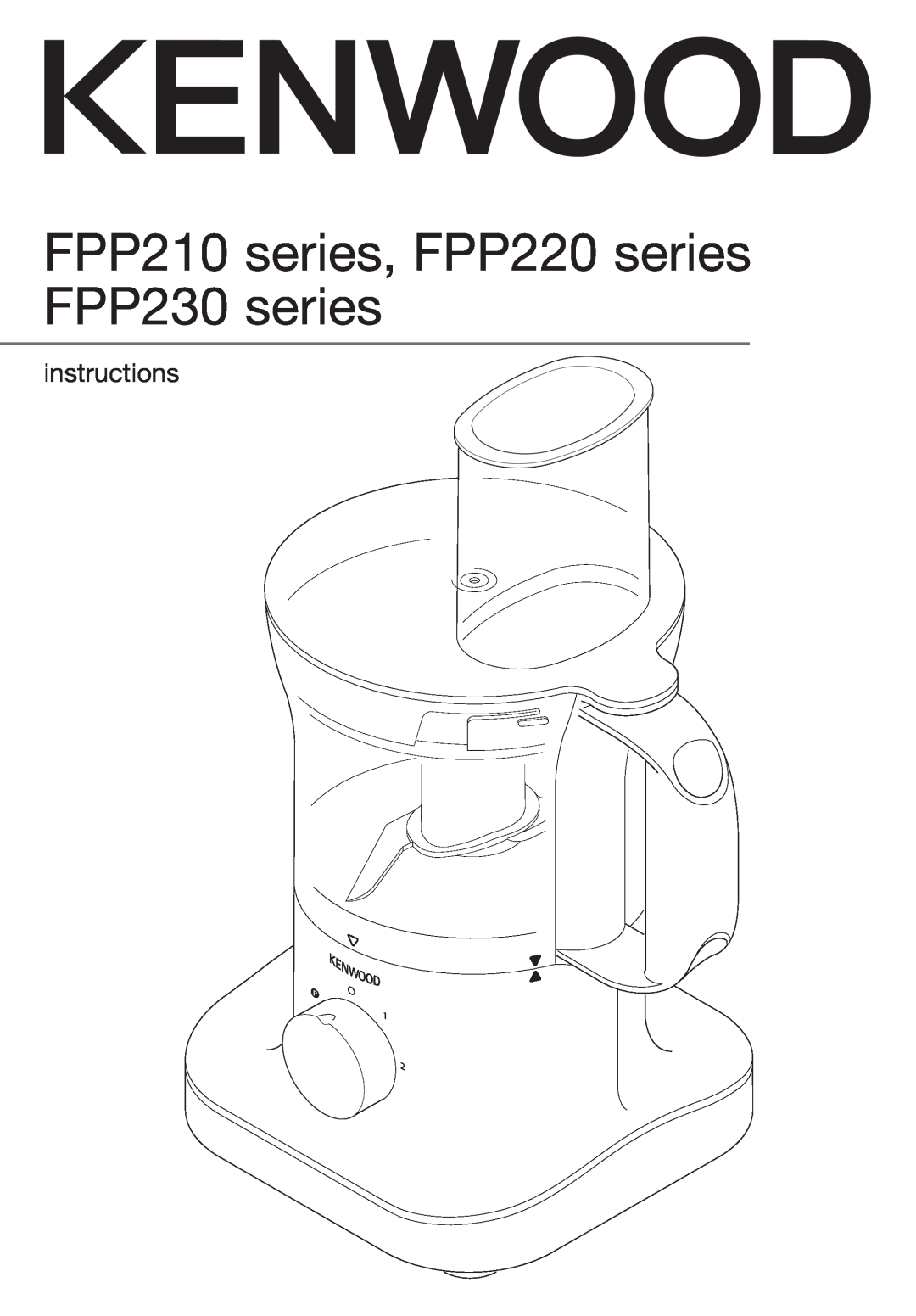 Kenwood manual FPP210 series, FPP220 series FPP230 series, instructions 
