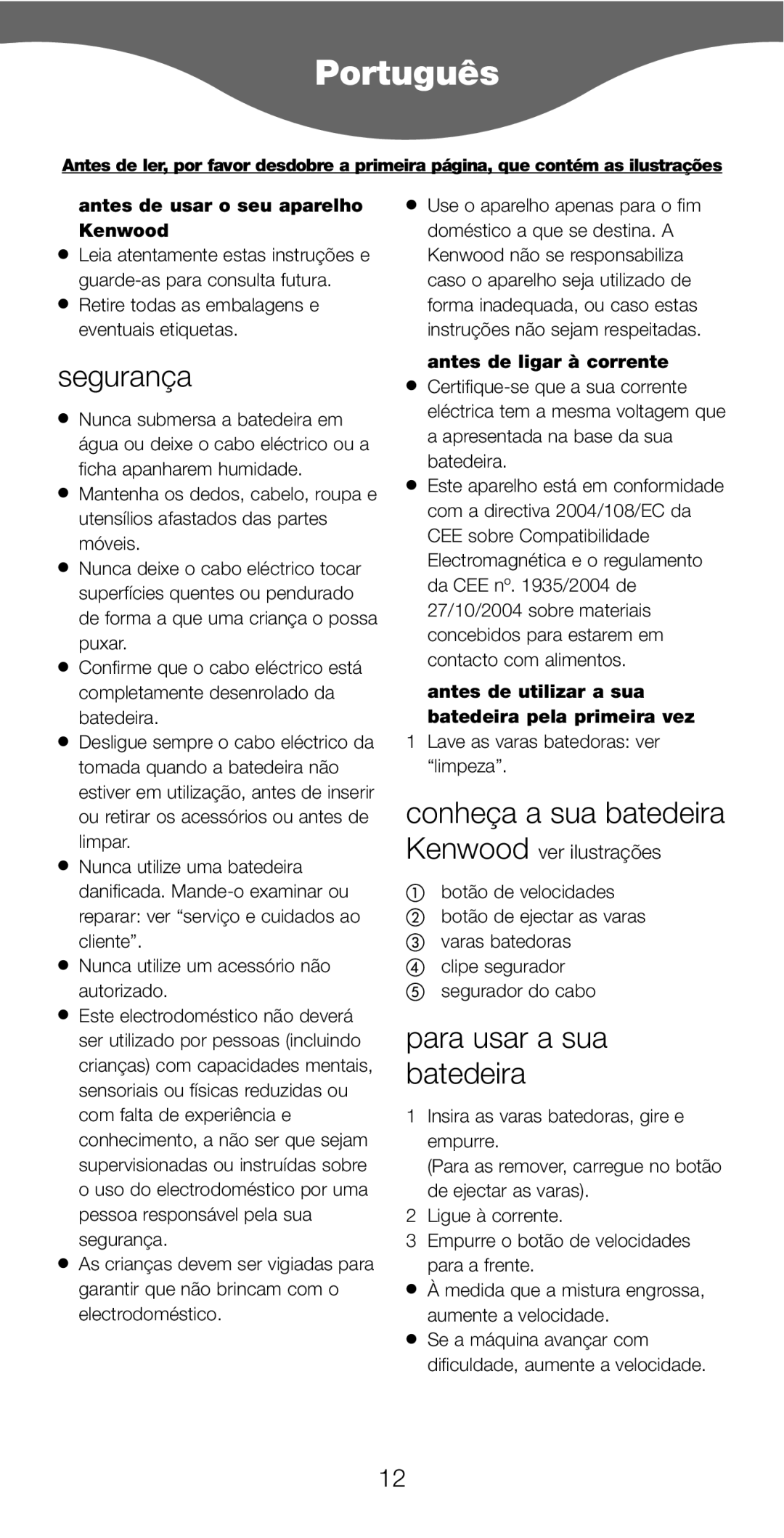 Kenwood HM226, HM220 Português, Segurança, Conheça a sua batedeira, Para usar a sua batedeira, Kenwood ver ilustrações 