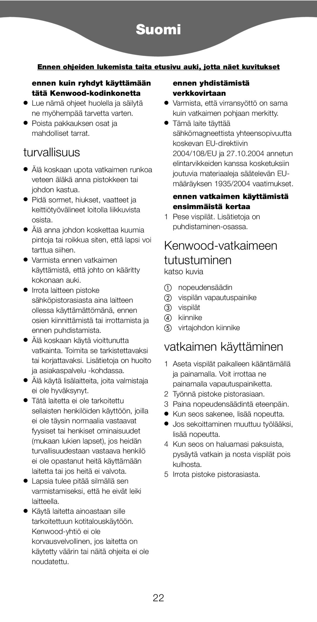 Kenwood HM226, HM220 manual Suomi, Turvallisuus, Kenwood-vatkaimeen tutustuminen, Vatkaimen käyttäminen, Katso kuvia 