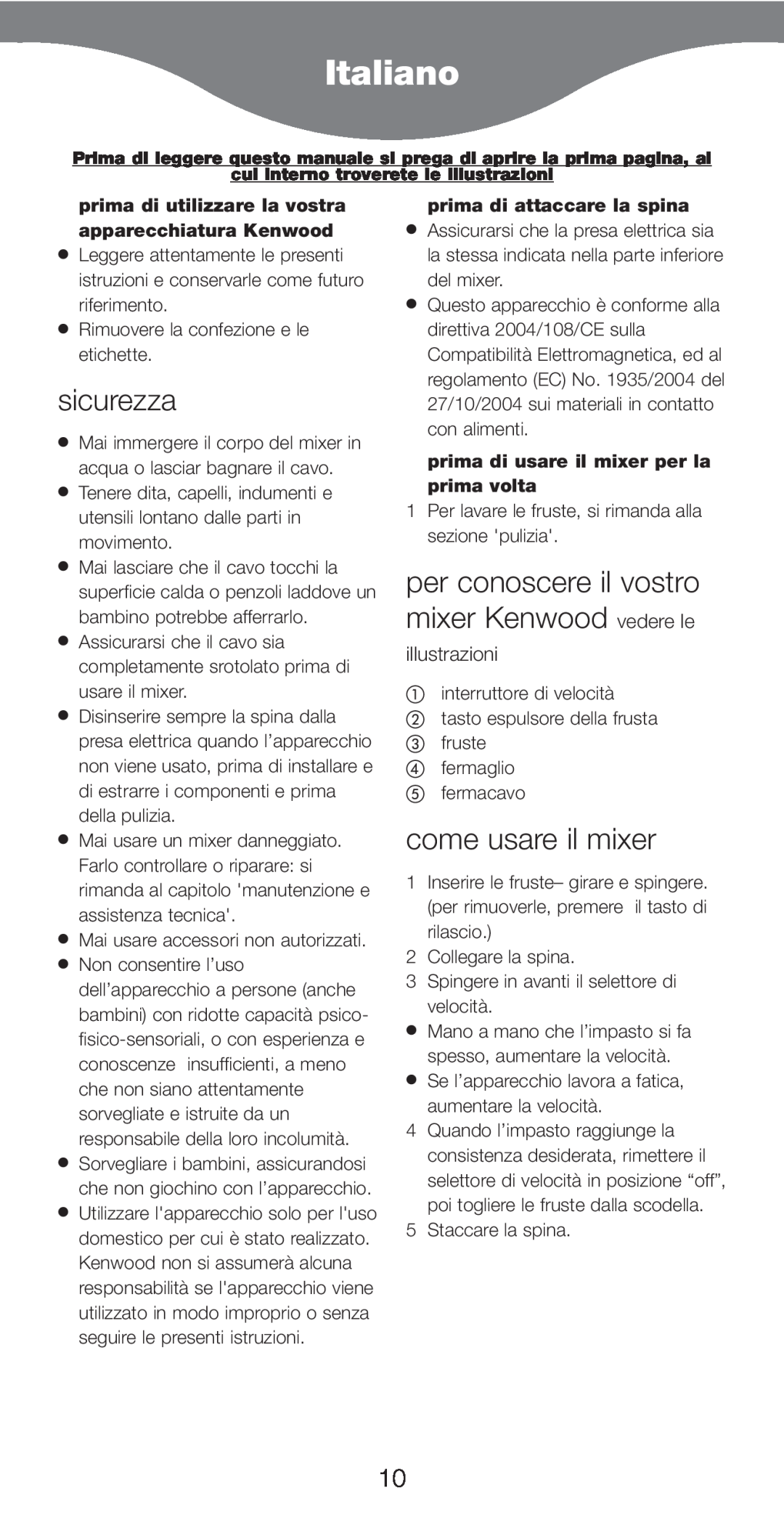 Kenwood HM226 Italiano, sicurezza, per conoscere il vostro mixer Kenwood vedere le, come usare il mixer, illustrazioni 
