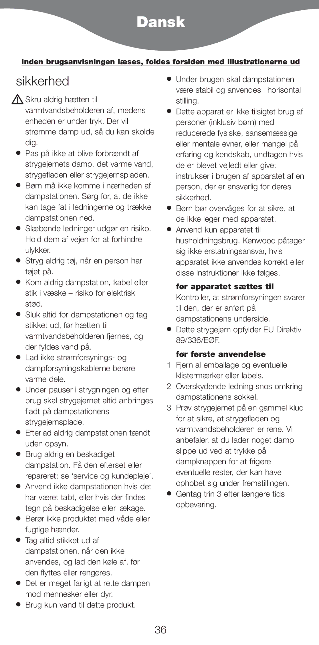 Kenwood IC450 Series manual Dansk, Sikkerhed, Dette strygejern opfylder EU Direktiv 89/336/EØF, Før første anvendelse 