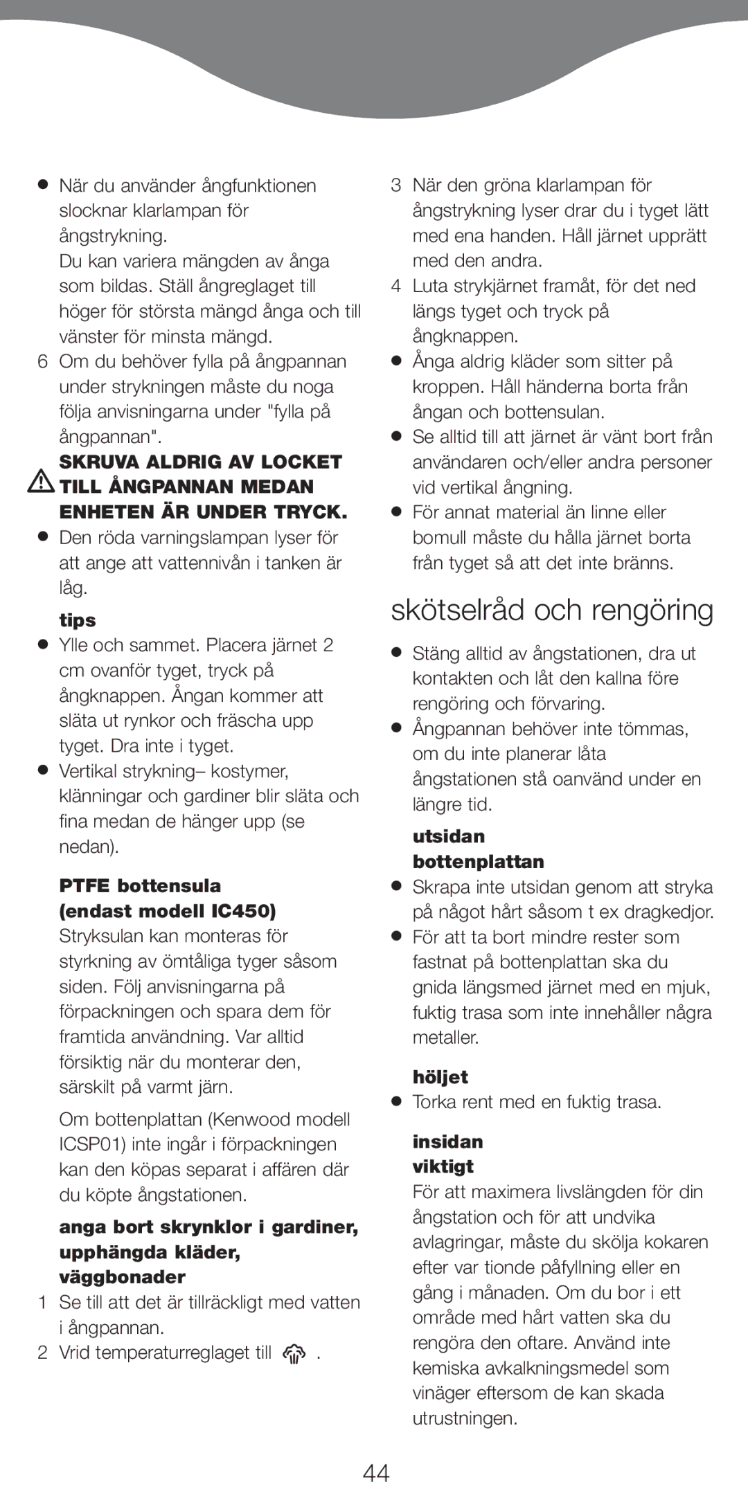 Kenwood IC450 Series, IC400 Series Skötselråd och rengöring, Utsidan bottenplattan, Höljet, Torka rent med en fuktig trasa 