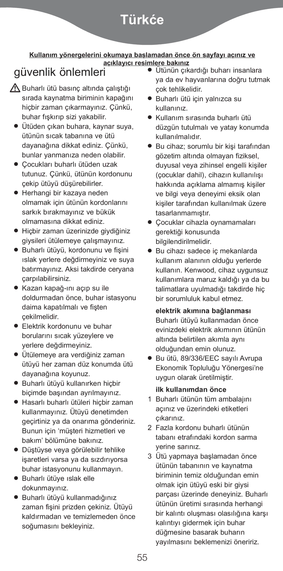 Kenwood IC400 Series manual Türkće, Güvenlik önlemleri, Buharlı ütüye ıslak elle dokunmayınız, Elektrik akımına bağlanması 