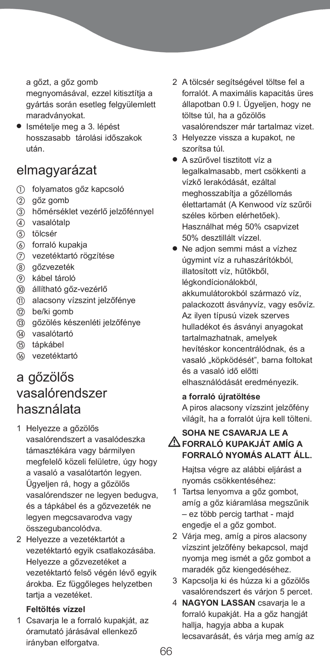 Kenwood IC450 Series, IC400 Series Elmagyarázat, Gőzölős Vasalórendszer Használata, Feltöltés vízzel, Forraló újratöltése 