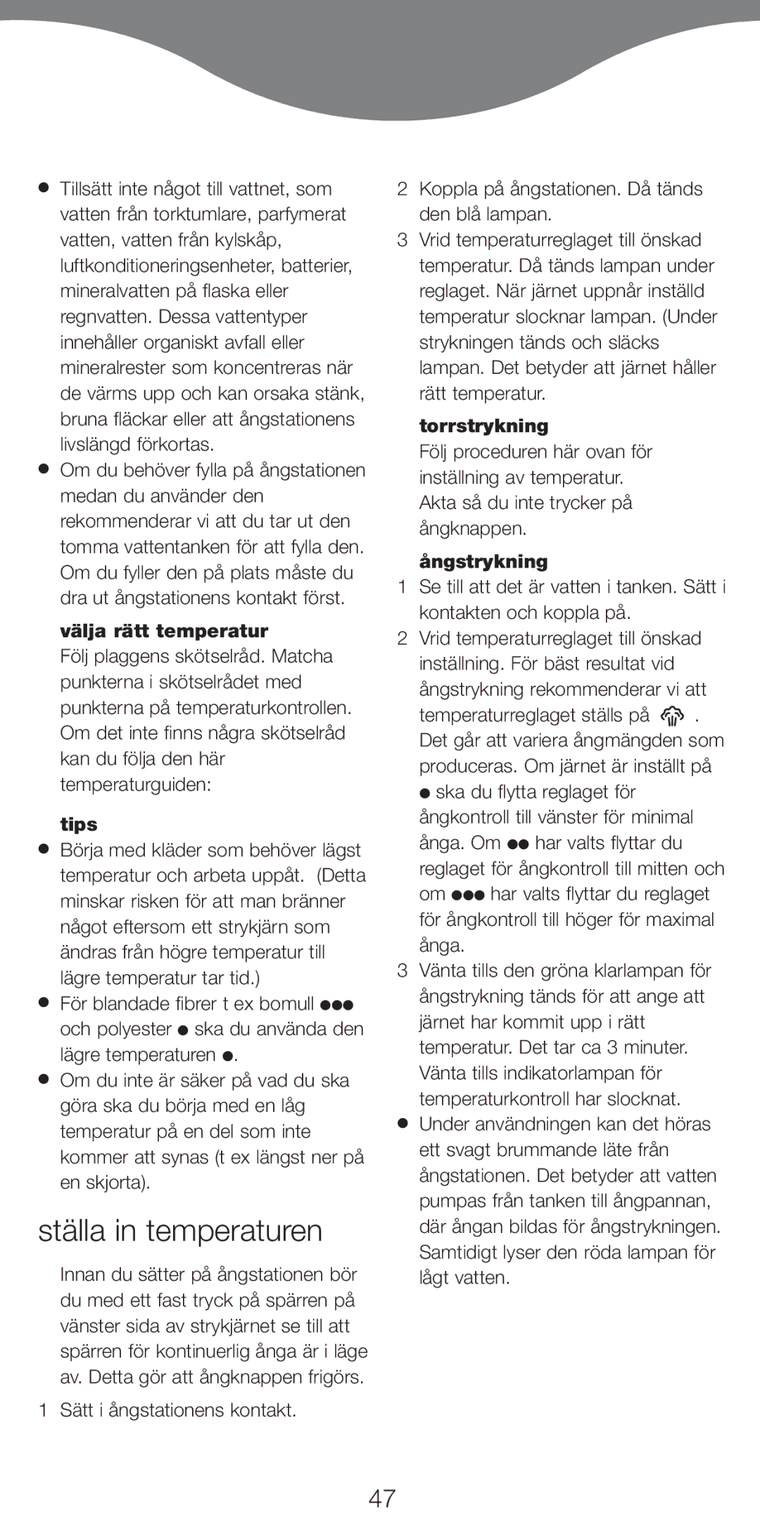 Kenwood IC800, IC700 manual Ställa in temperaturen, Välja rätt temperatur, Torrstrykning, Ångstrykning 