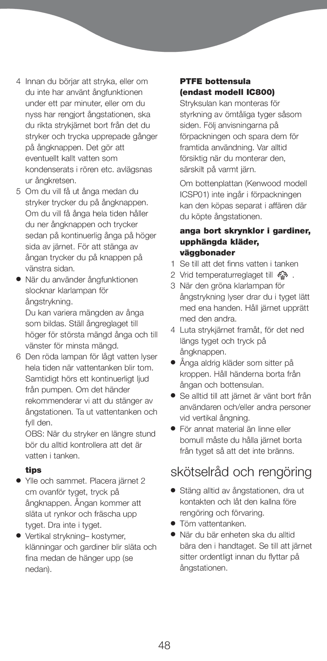 Kenwood IC700 manual Skötselråd och rengöring, Ptfe bottensula endast modell IC800 