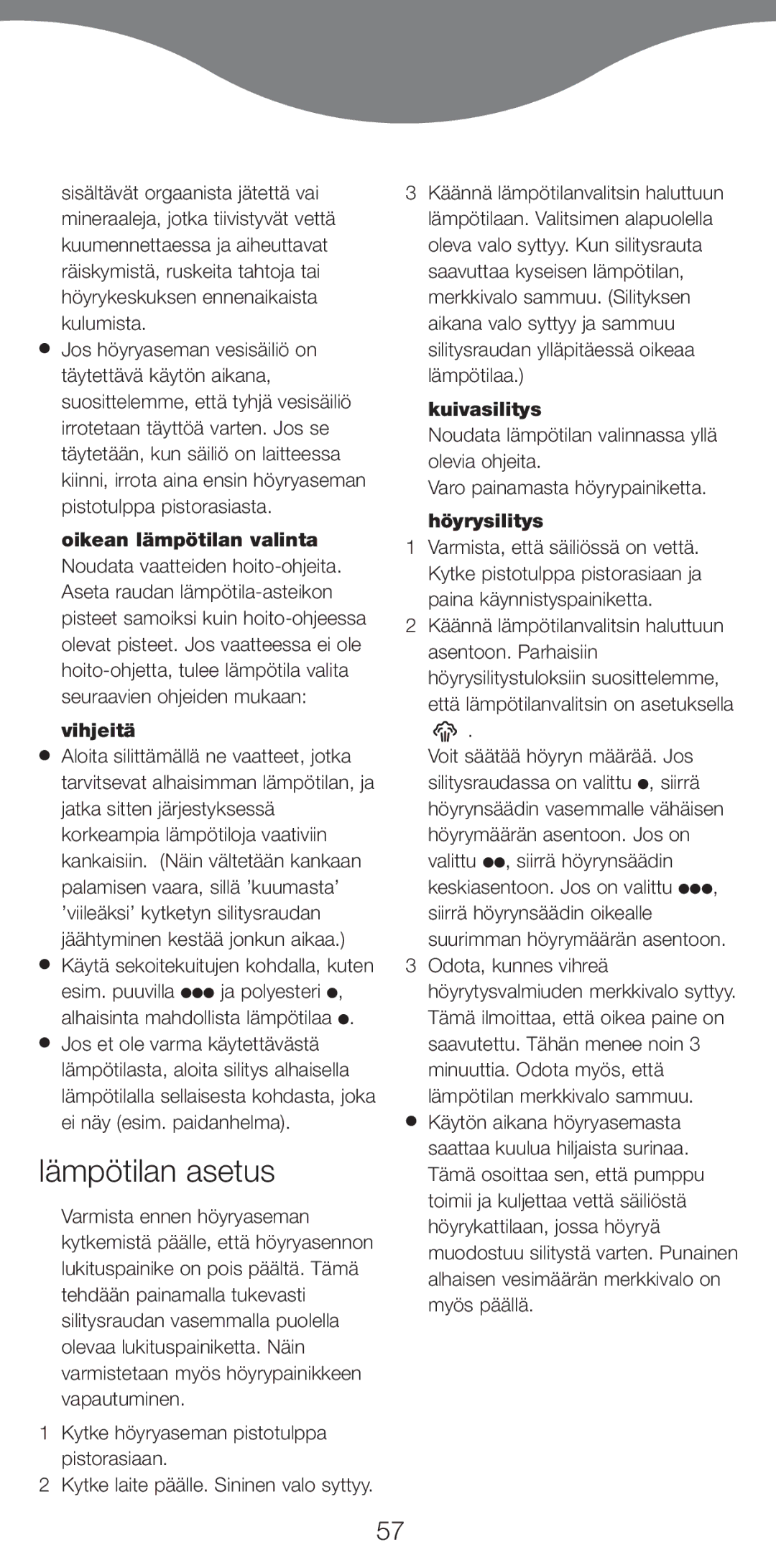 Kenwood IC800, IC700 Lämpötilan asetus, Vihjeitä, Kytke höyryaseman pistotulppa pistorasiaan, Kuivasilitys, Höyrysilitys 