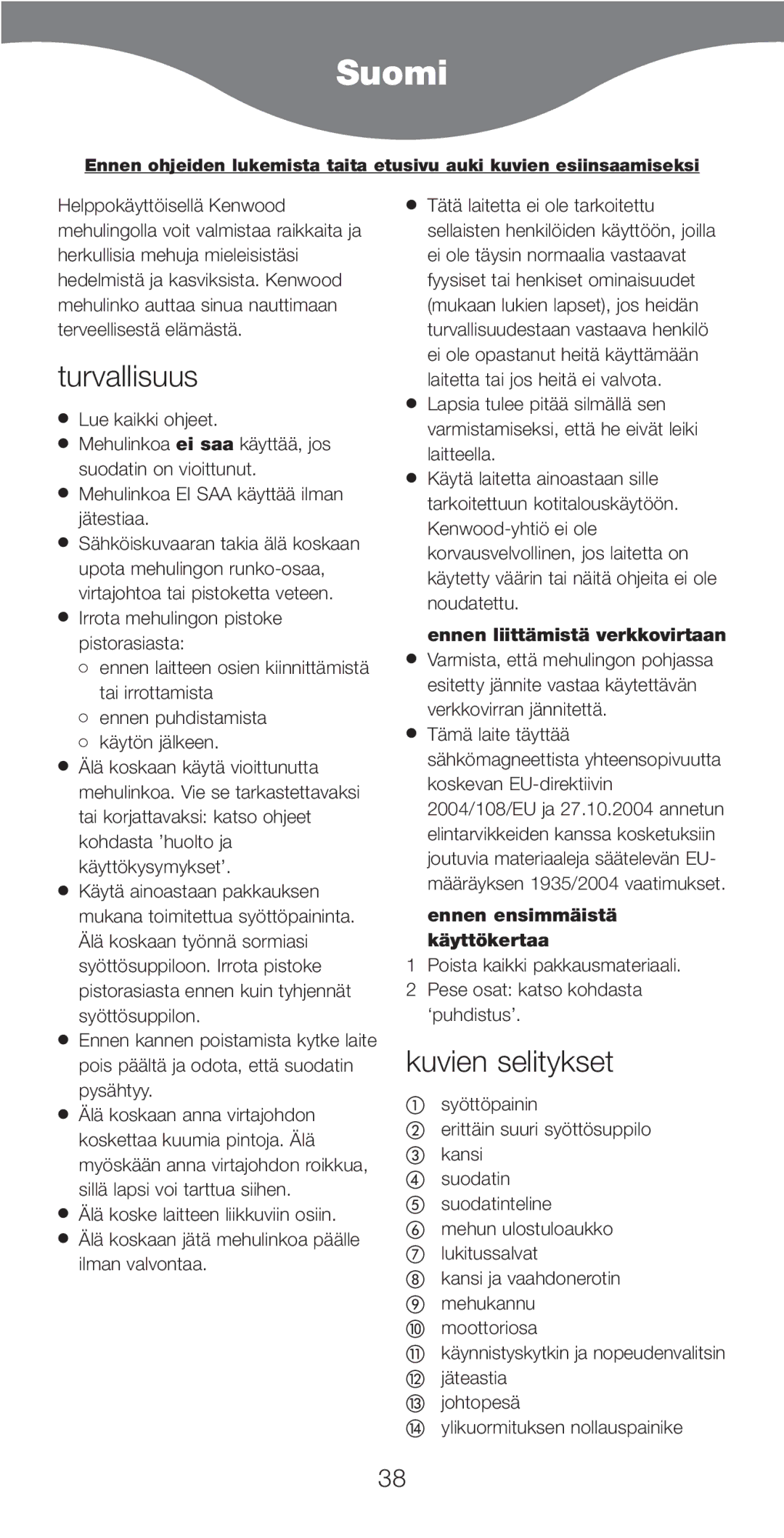 Kenwood JE750 series manual Suomi, Turvallisuus, Kuvien selitykset, Ennen liittämistä verkkovirtaan 