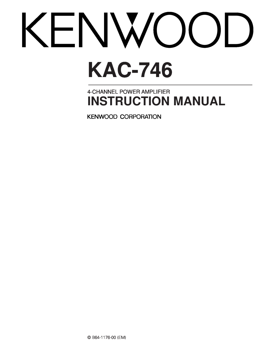 Kenwood KAC-746 instruction manual Channelpower Amplifier, B64-1176-00EM 