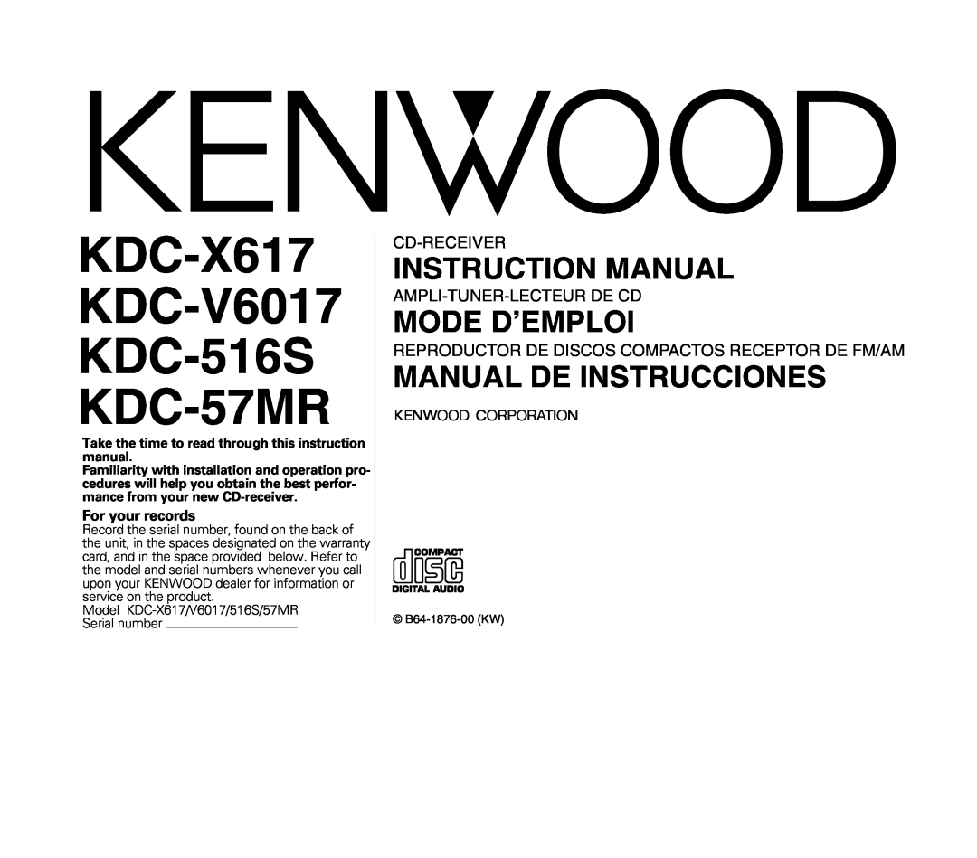 Kenwood instruction manual For your records, KDC-X617 KDC-V6017 KDC-516S KDC-57MR, Mode D’Emploi, Cd-Receiver 