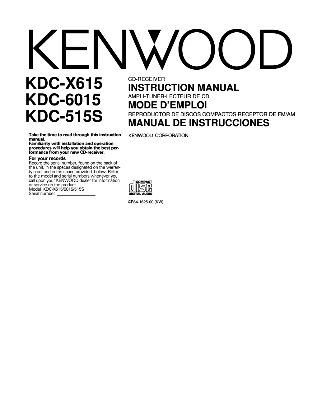 Kenwood instruction manual Cd-Receiver, Ampli-Tuner-Lecteurde Cd, For your records, KDC-X615 KDC-6015 KDC-515S 
