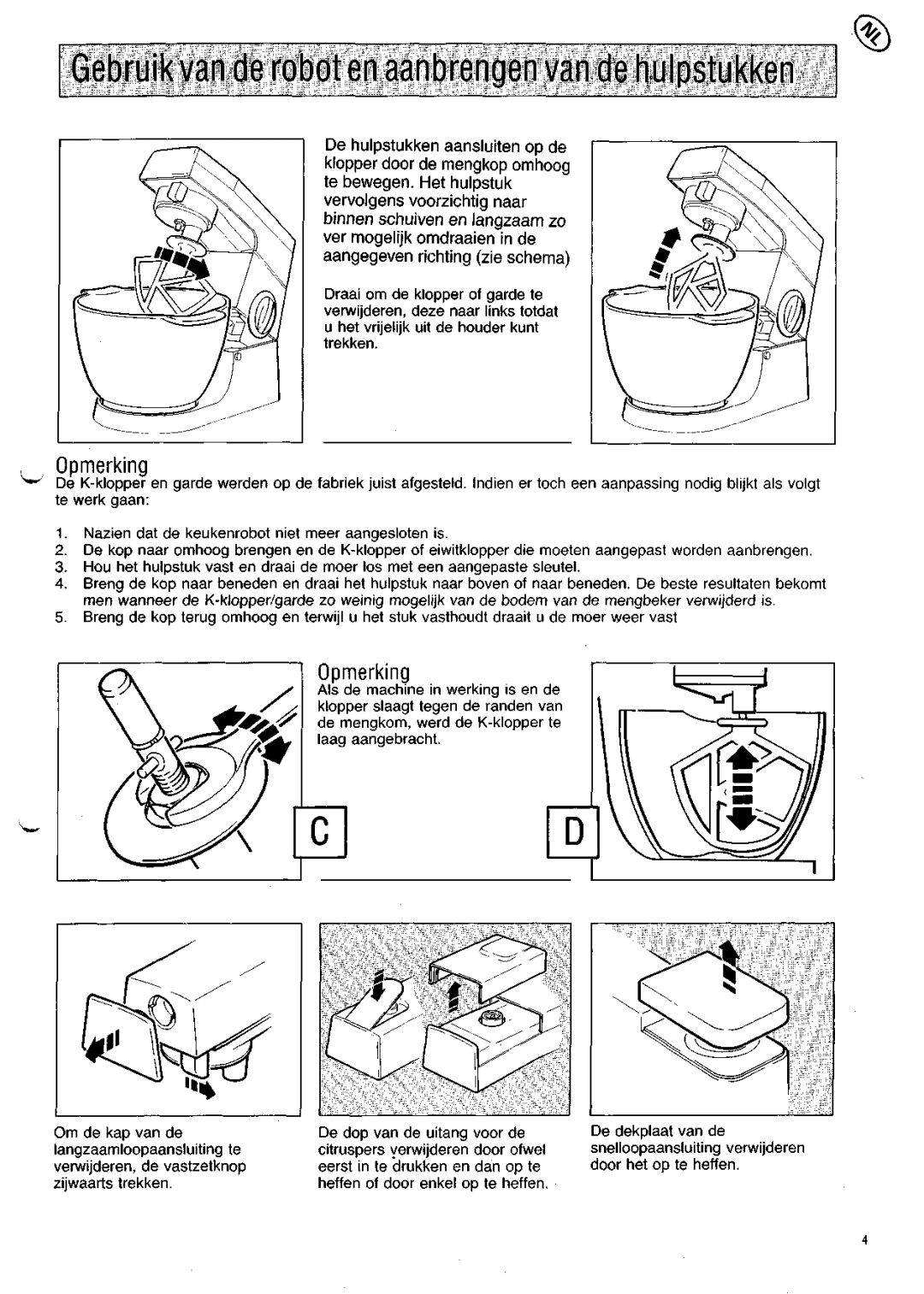 Kenwood KM200 manual Gebruikvan derobot en aanbrengen van dehulpstukken 