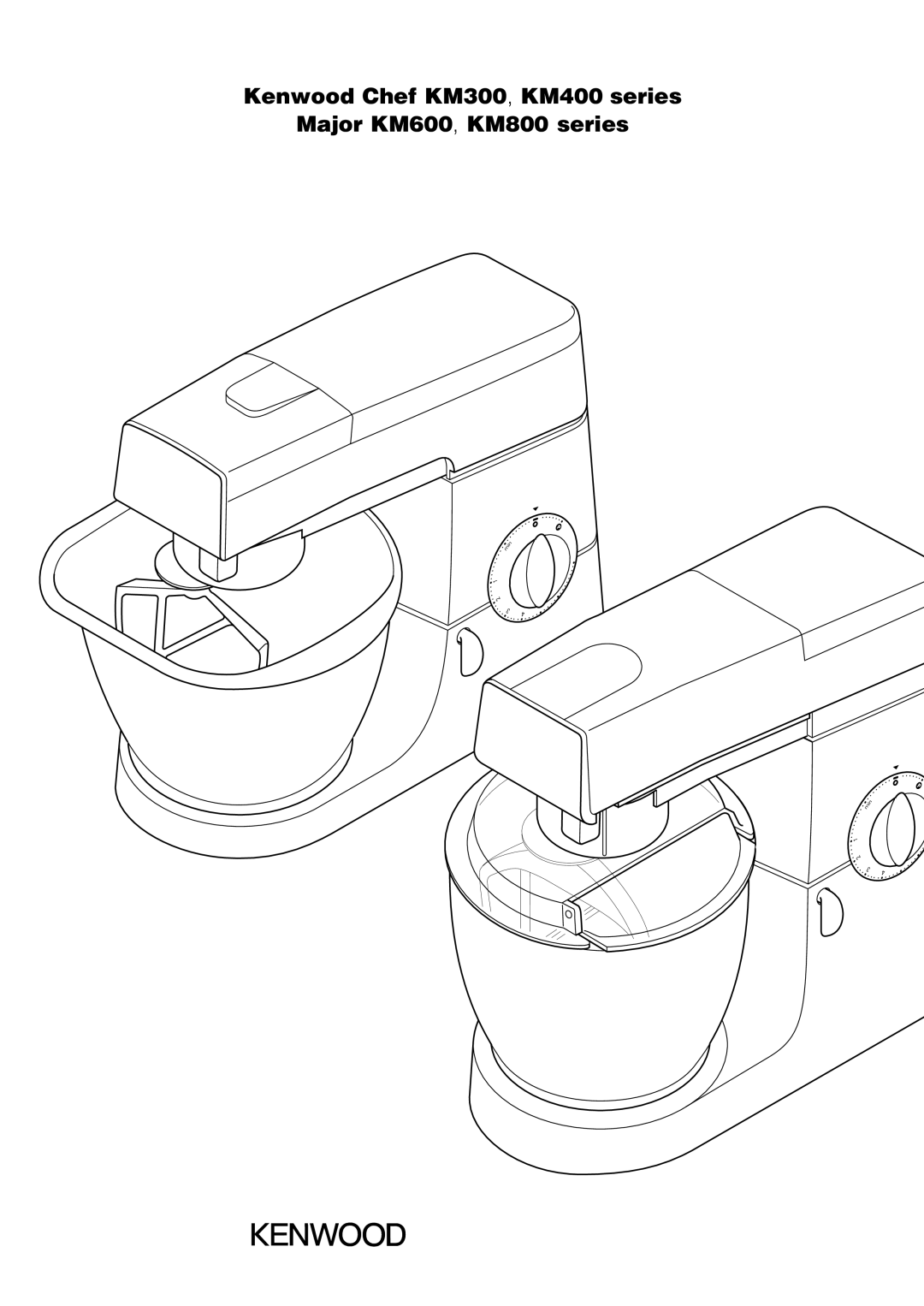 Kenwood manual Kenwood Chef KM300, KM400 series Major KM600, KM800 series 