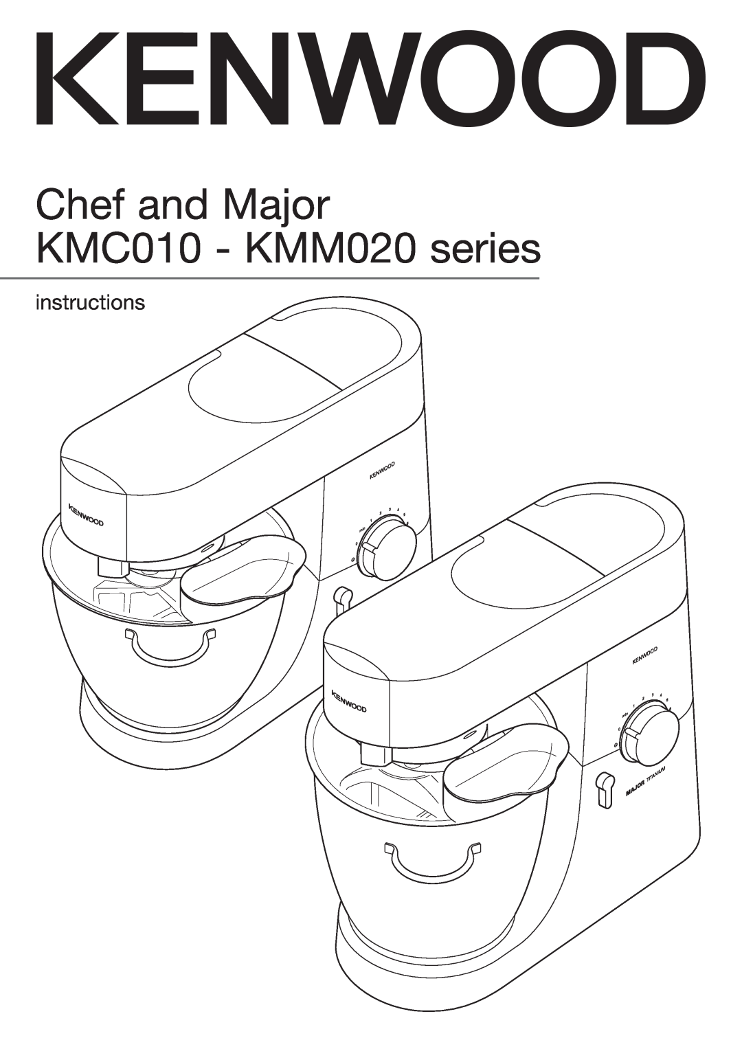 Kenwood manual Chef and Major KMC010 - KMM020 series, instructions 