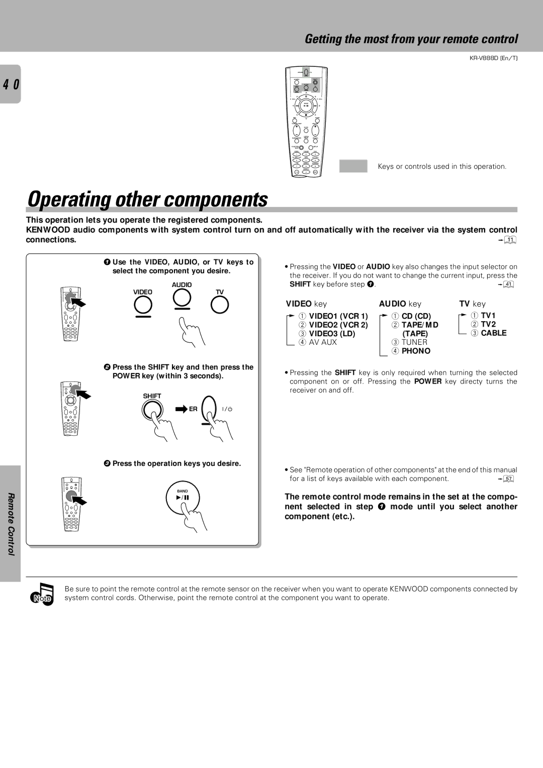 Kenwood KR-V888D Operating other components, Video key Audio key TV key, Press the operation keys you desire, VIDEO3 LD 