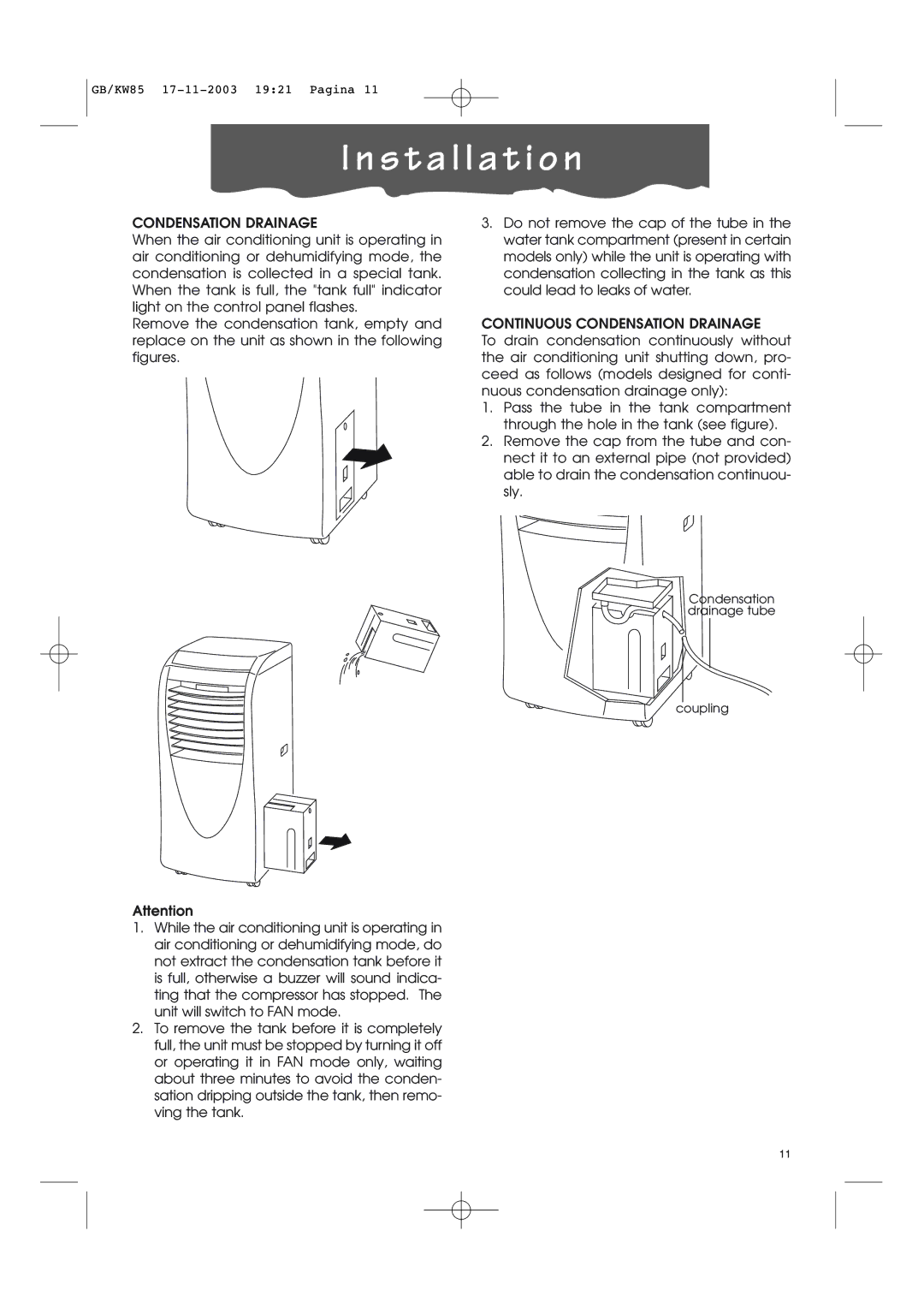 Kenwood KW85 manual Continuous Condensation Drainage 