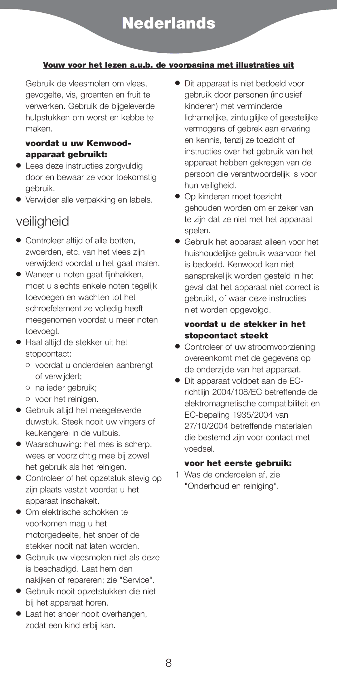 Kenwood MG510 manual Nederlands, Veiligheid, Voordat u uw Kenwood- apparaat gebruikt, Voor het eerste gebruik 