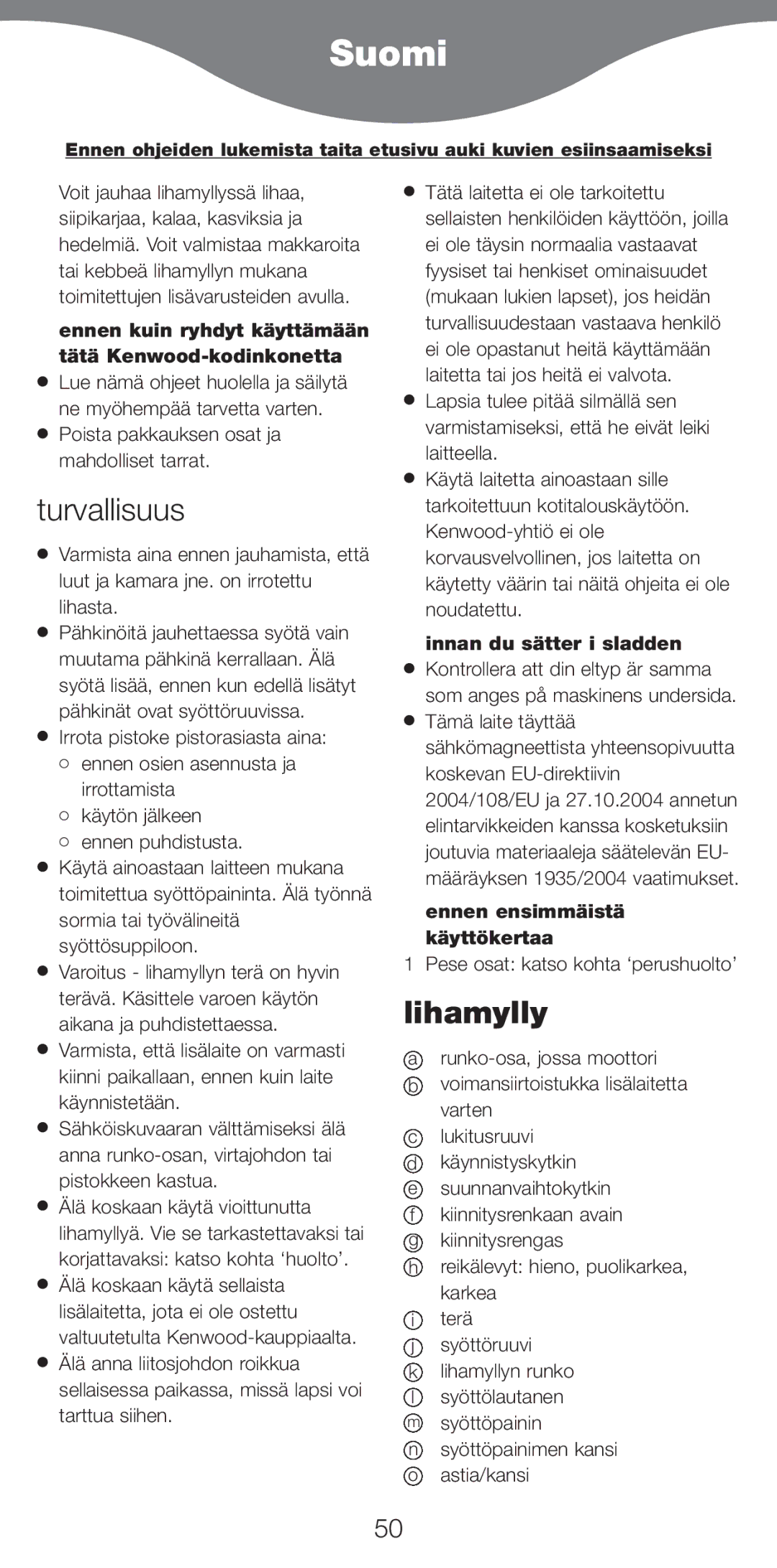 Kenwood MG510 manual Suomi, Turvallisuus, Lihamylly, Ennen kuin ryhdyt käyttämään tätä Kenwood-kodinkonetta 