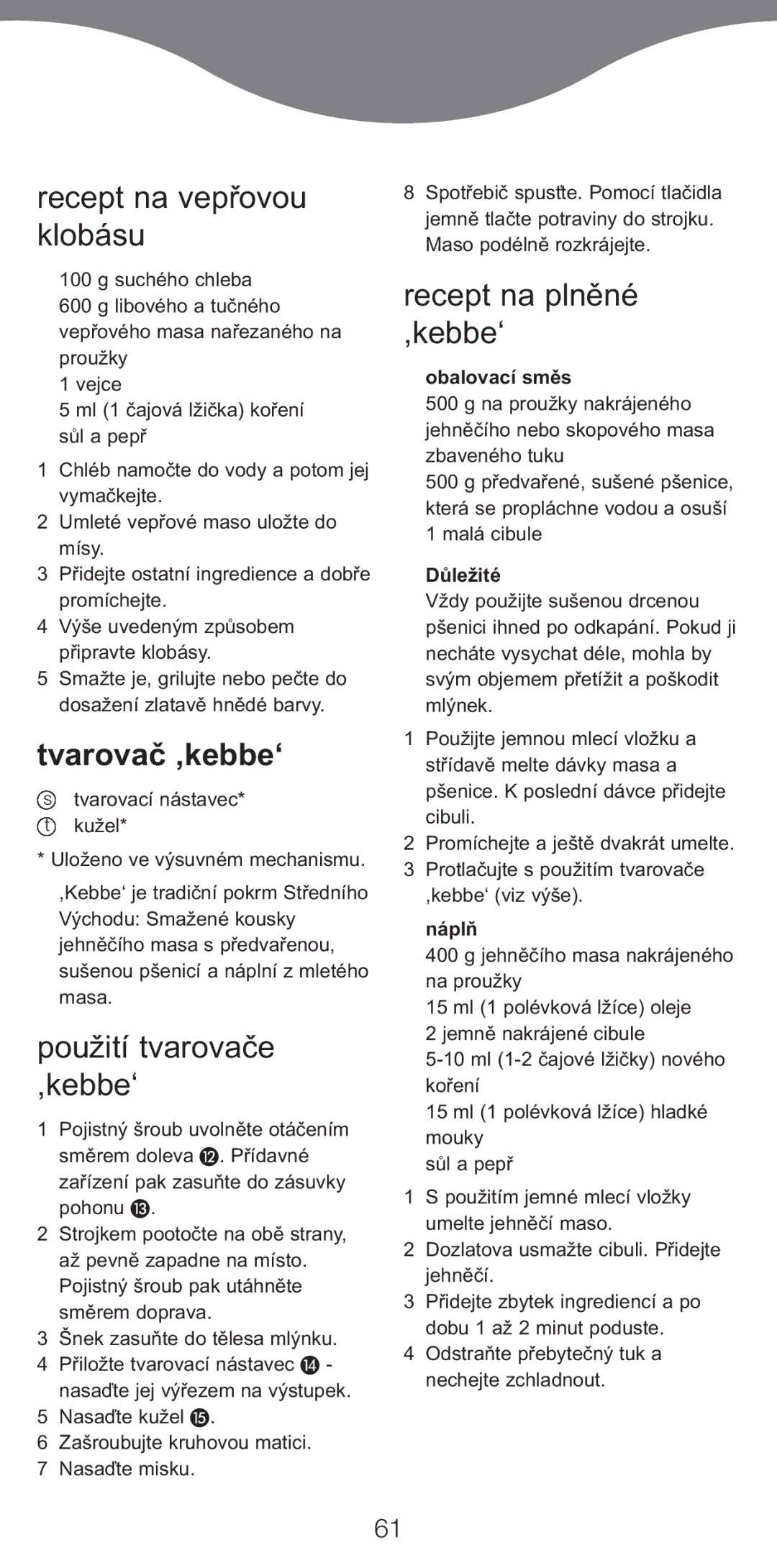 Kenwood MG510 manual Recept na vep¡ovou klobásu, Tvarovaï ,kebbe‘, Pou¥ití tvarovaïe ,kebbe‘, Recept na plnêné ,kebbe‘ 