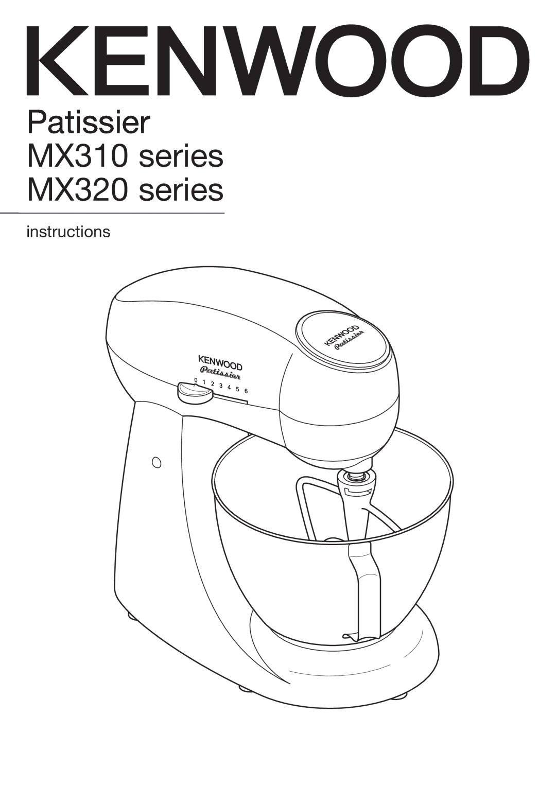 Kenwood manual instructions, Patissier MX310 series MX320 series 