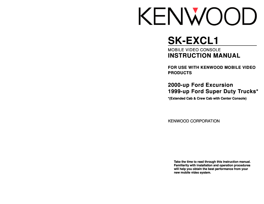 Kenwood SK-EXCL1 instruction manual Instruction Manual, up Ford Excursion 1999-up Ford Super Duty Trucks 