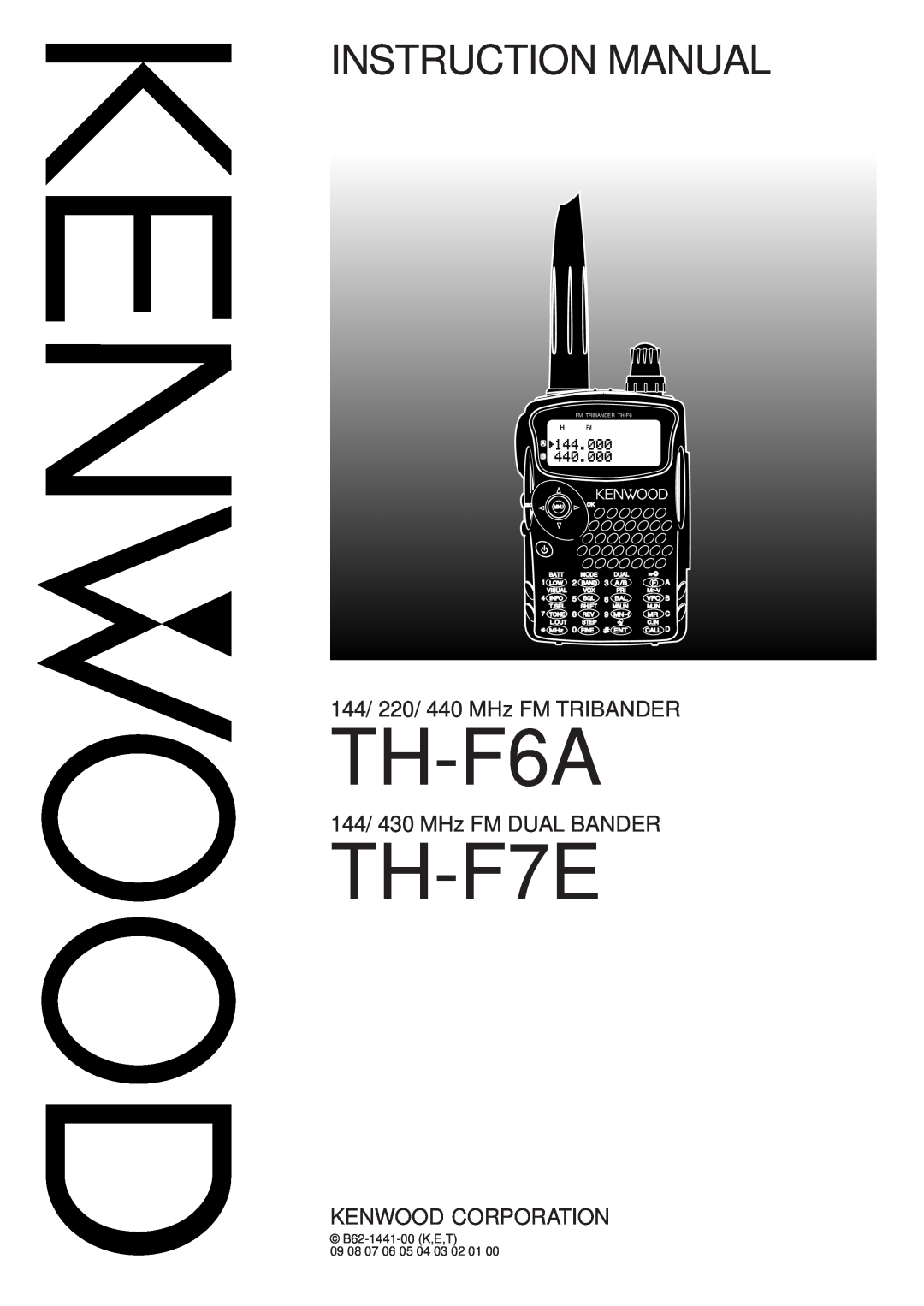 Kenwood TH-F7E instruction manual TH-F6A, Instruction Manual, 144/ 220/ 440 MHz FM TRIBANDER, 144/ 430 MHz FM DUAL BANDER 