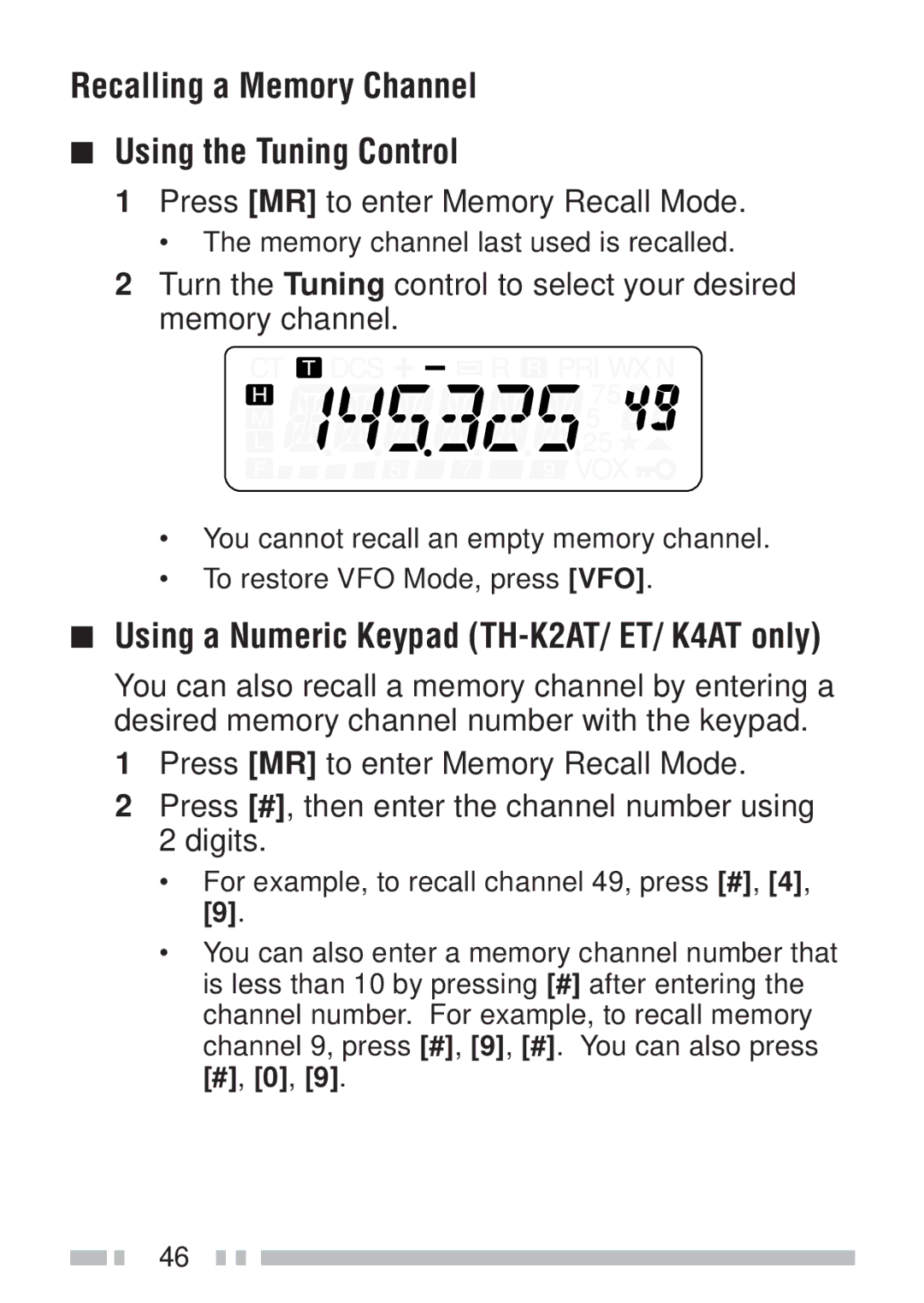 Kenwood TH-KAE, TH-K4AT, TH-K2ET Recalling a Memory Channel Using the Tuning Control, Press MR to enter Memory Recall Mode 