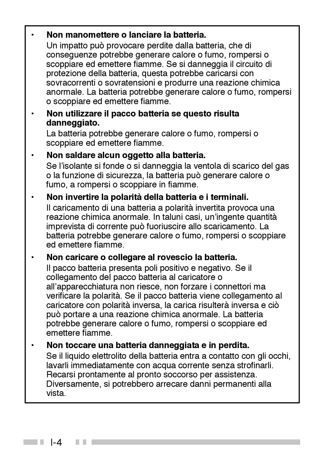 Kenwood TK-3160 instruction manual Non manomettere o lanciare la batteria, Non saldare alcun oggetto alla batteria 